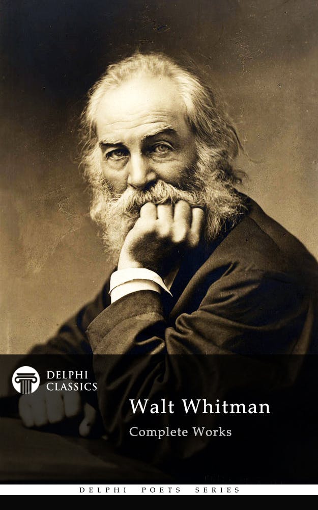 Delphi Complete Works of Walt Whitman (Illustrated) - undefined