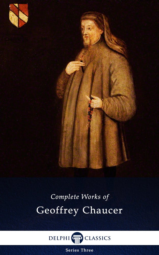 Delphi Complete Works of Geoffrey Chaucer (Illustrated) - undefined