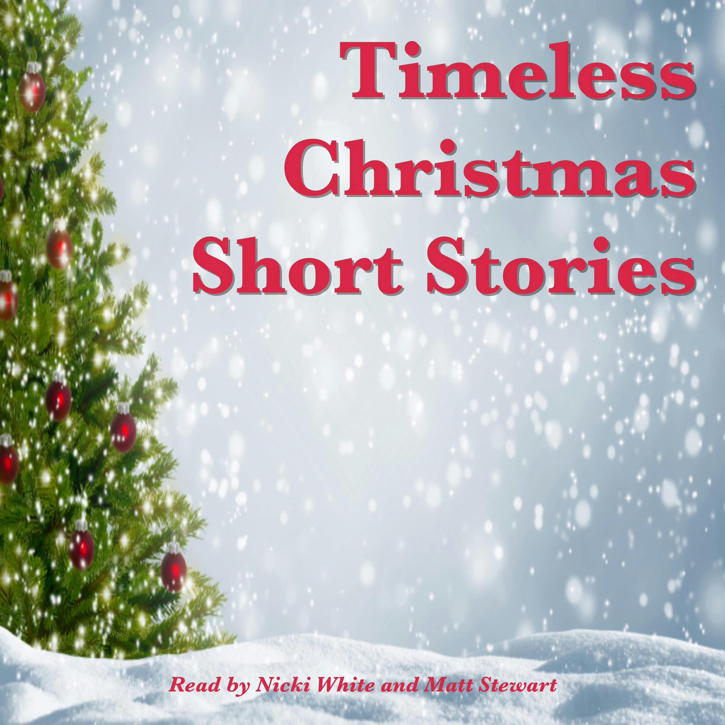 Timeless Christmas Short Stories - Hans Christian Andersen, Abbie Walker, Andrew Lang, Leo Tolstoy
