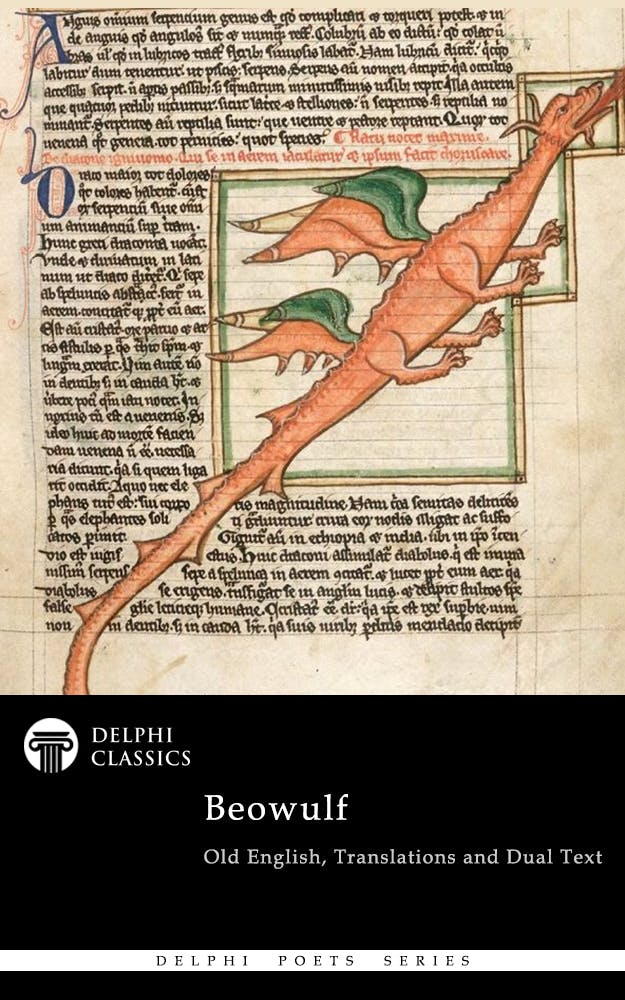Complete Beowulf - Old English Text, Translations and Dual Text (Illustrated) - Beowulf Beowulf