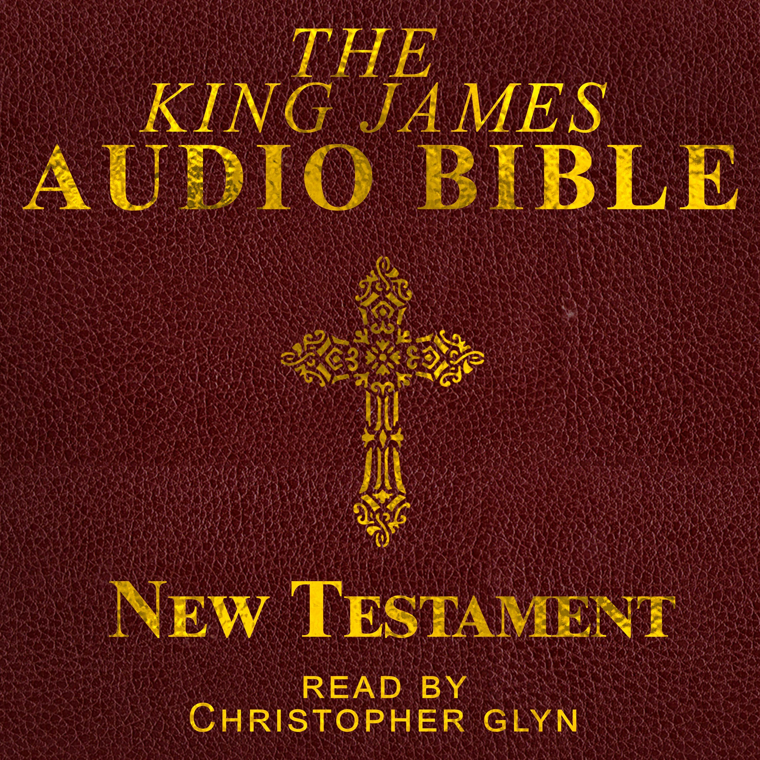 The King James Audio Bible New Testament Complete - Christopher Glyn