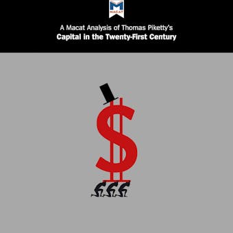 A Macat Analysis of Thomas Piketty's Capital in the Twenty-First Century