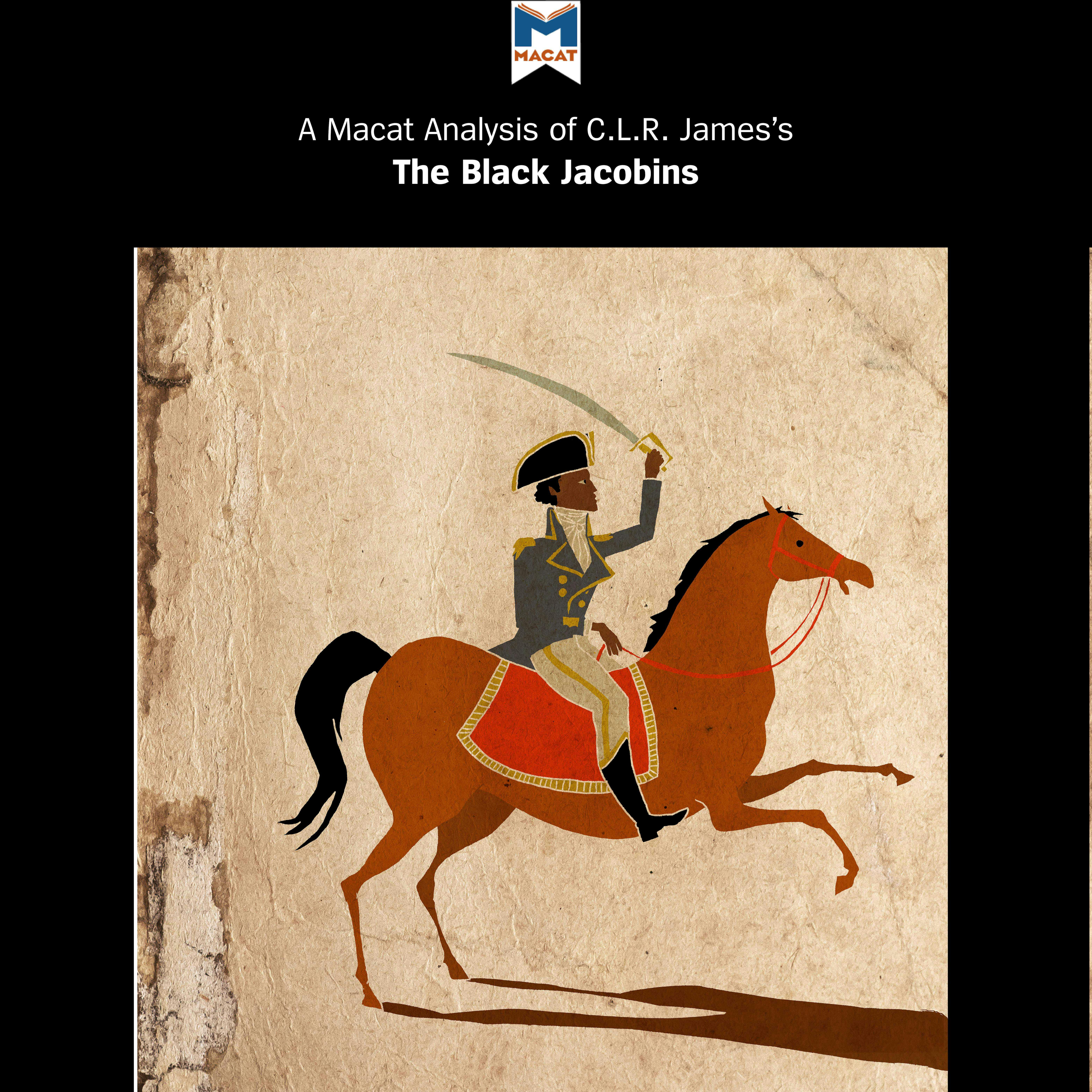 A Macat Analysis of C. L. R. James's The Black Jacobins - undefined