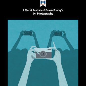 Susan Sontag's "On Photography": A Macat Analysis