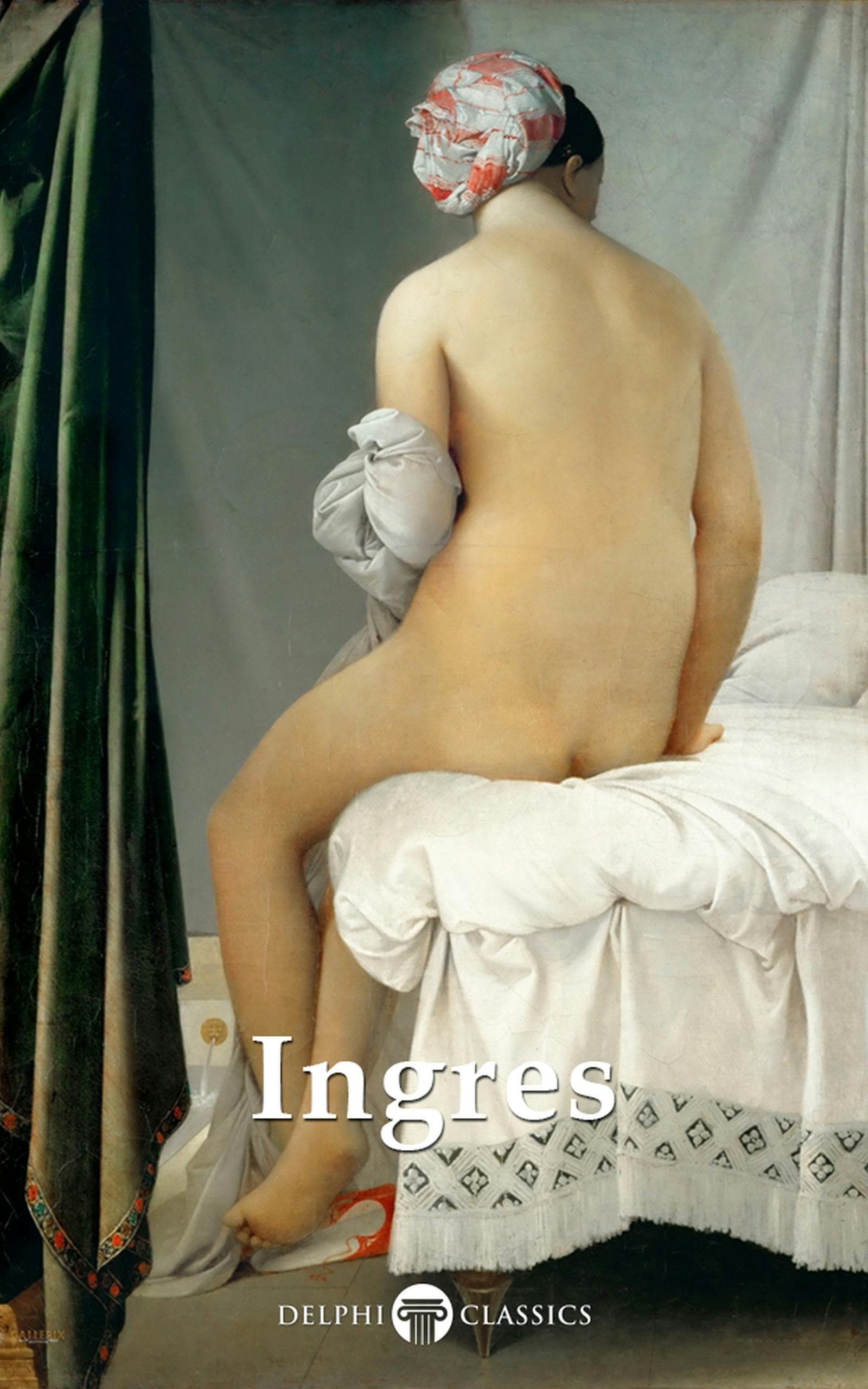 Delphi Complete Paintings of Jean-Auguste-Dominique Ingres (Illustrated) - Jean-Auguste-Dominique Ingres