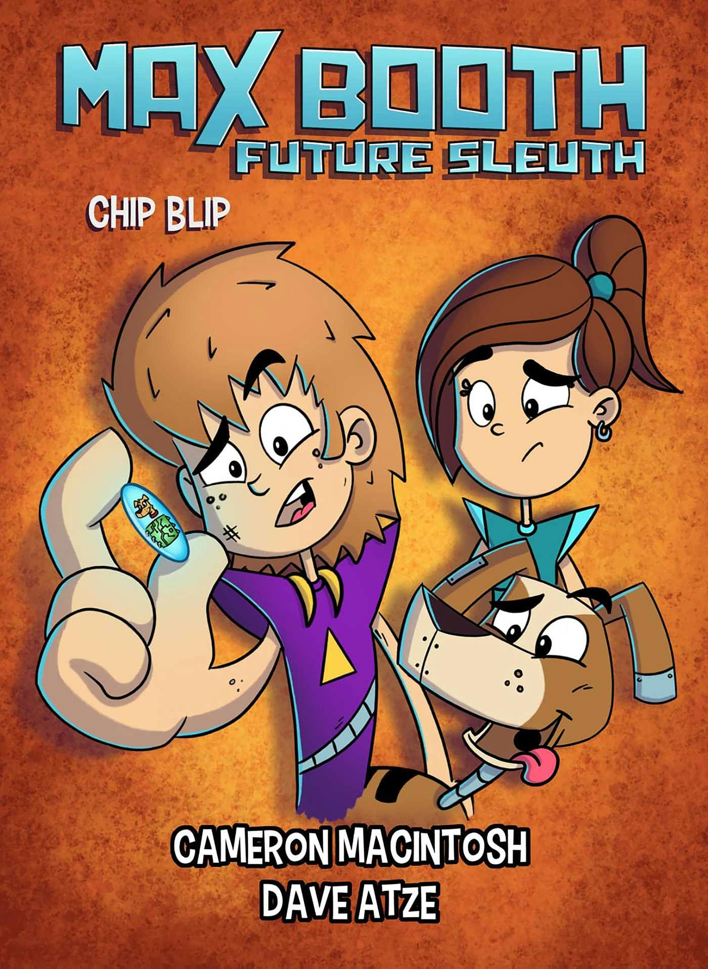 Max Booth Future Sleuth: Chip Blip: Max Booth Book 5 - Cameron Macintosh