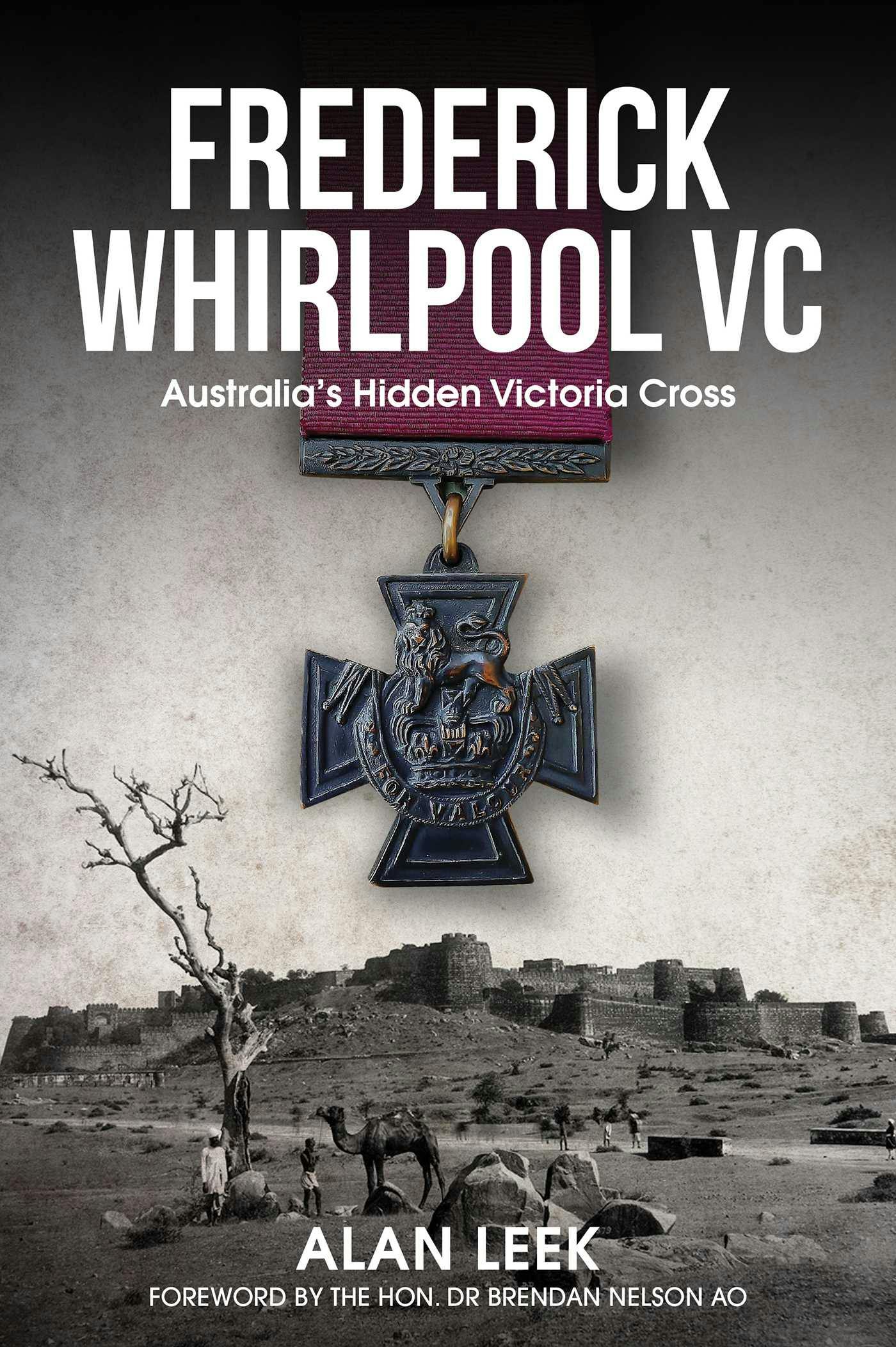 Frederick Whirlpool VC: Australia's Hidden Victoria Cross - Alan Leek