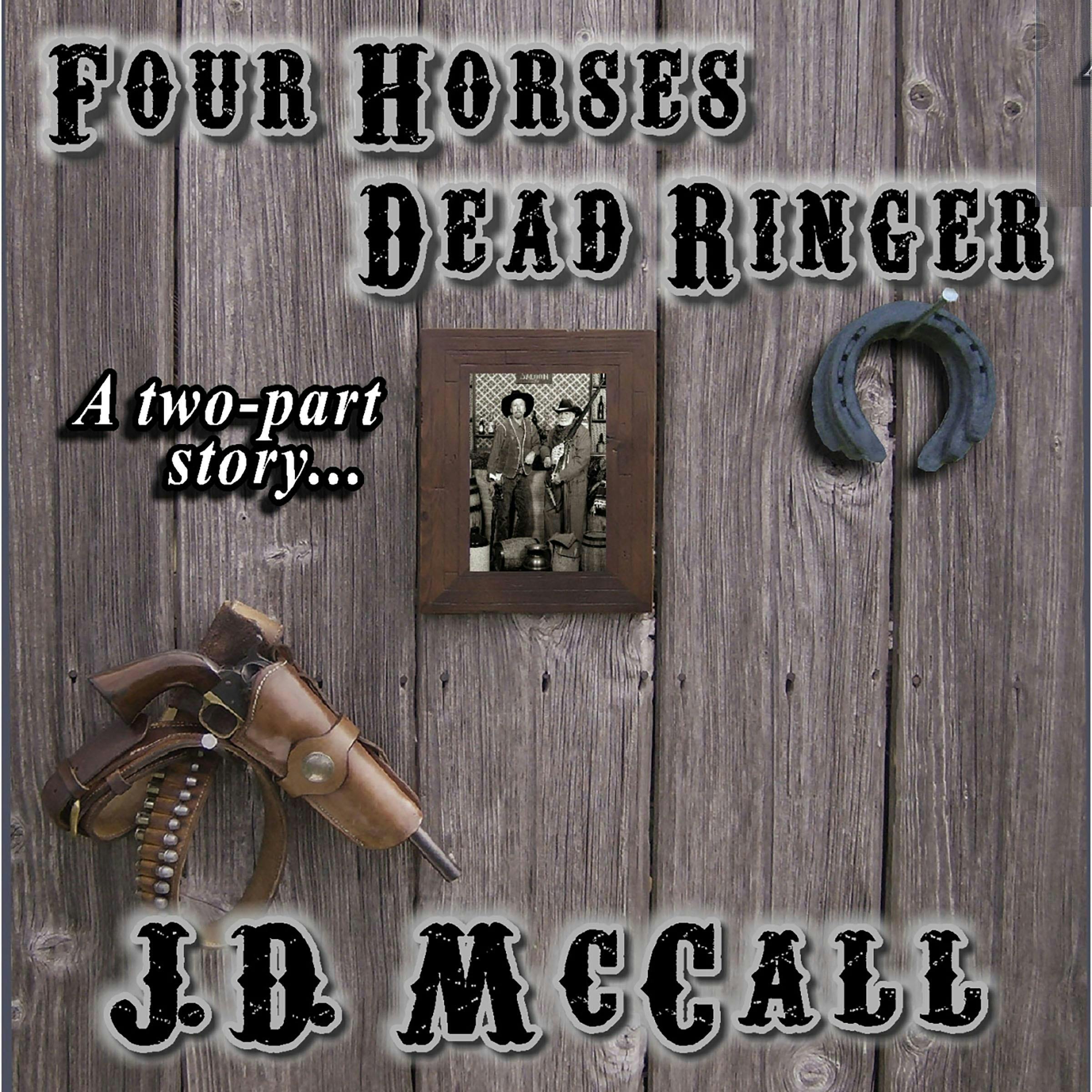 Four Horses Dead Ringer - J.D. McCall