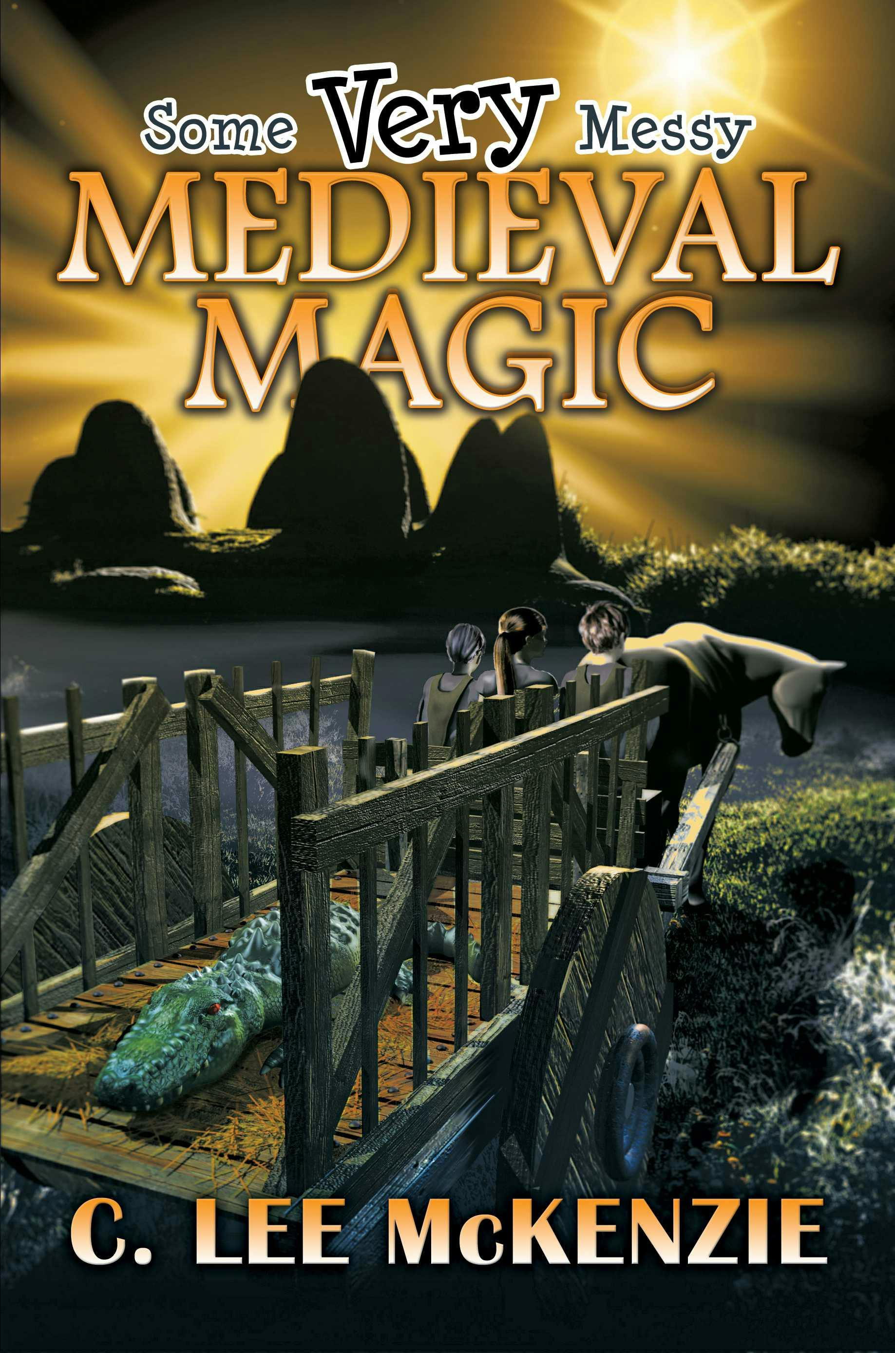 Some Very Messy Medieval Magic - C. Lee McKenzie