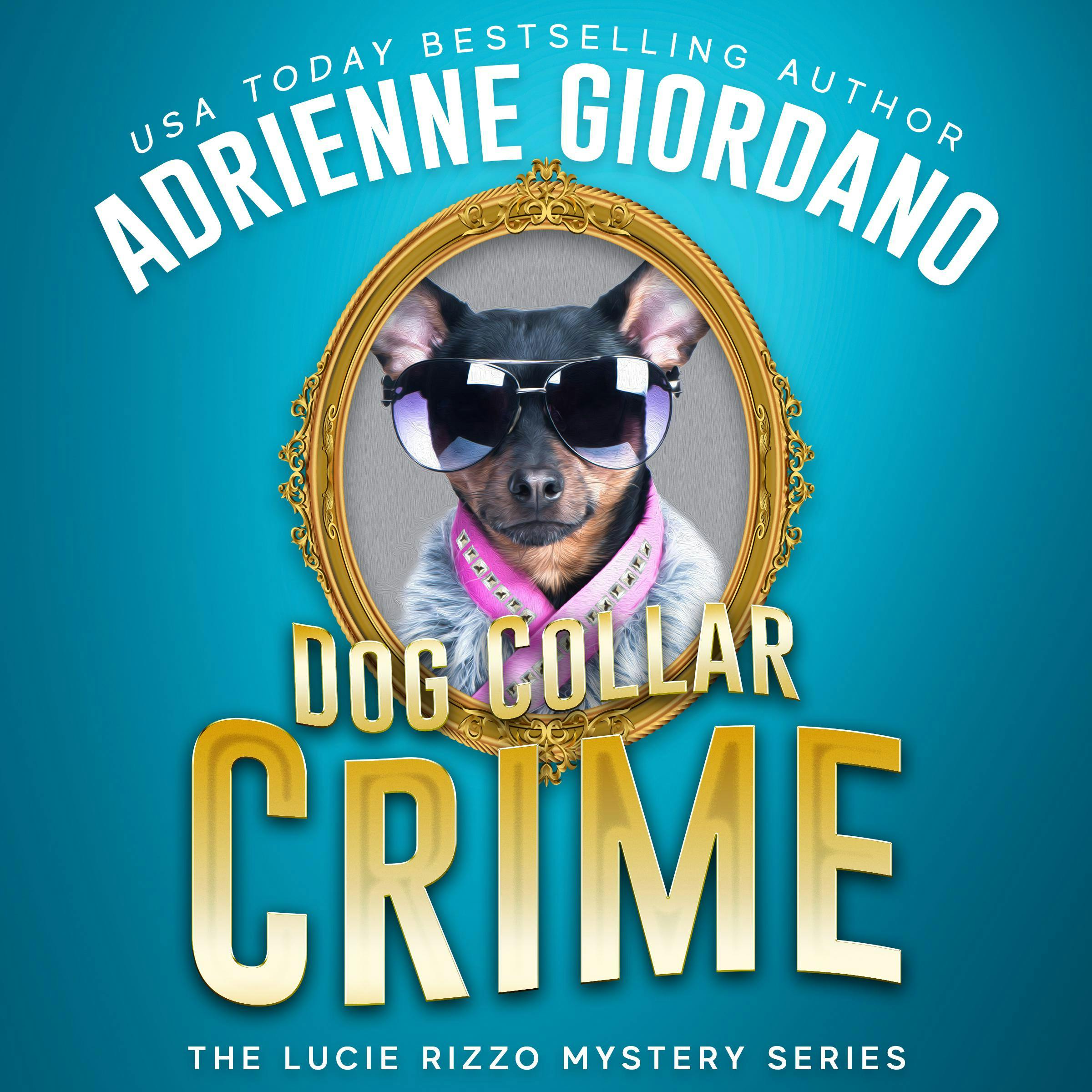 Dog Collar Crime: A Crime Caper Cozy Animal Mystery - Adrienne Giordano