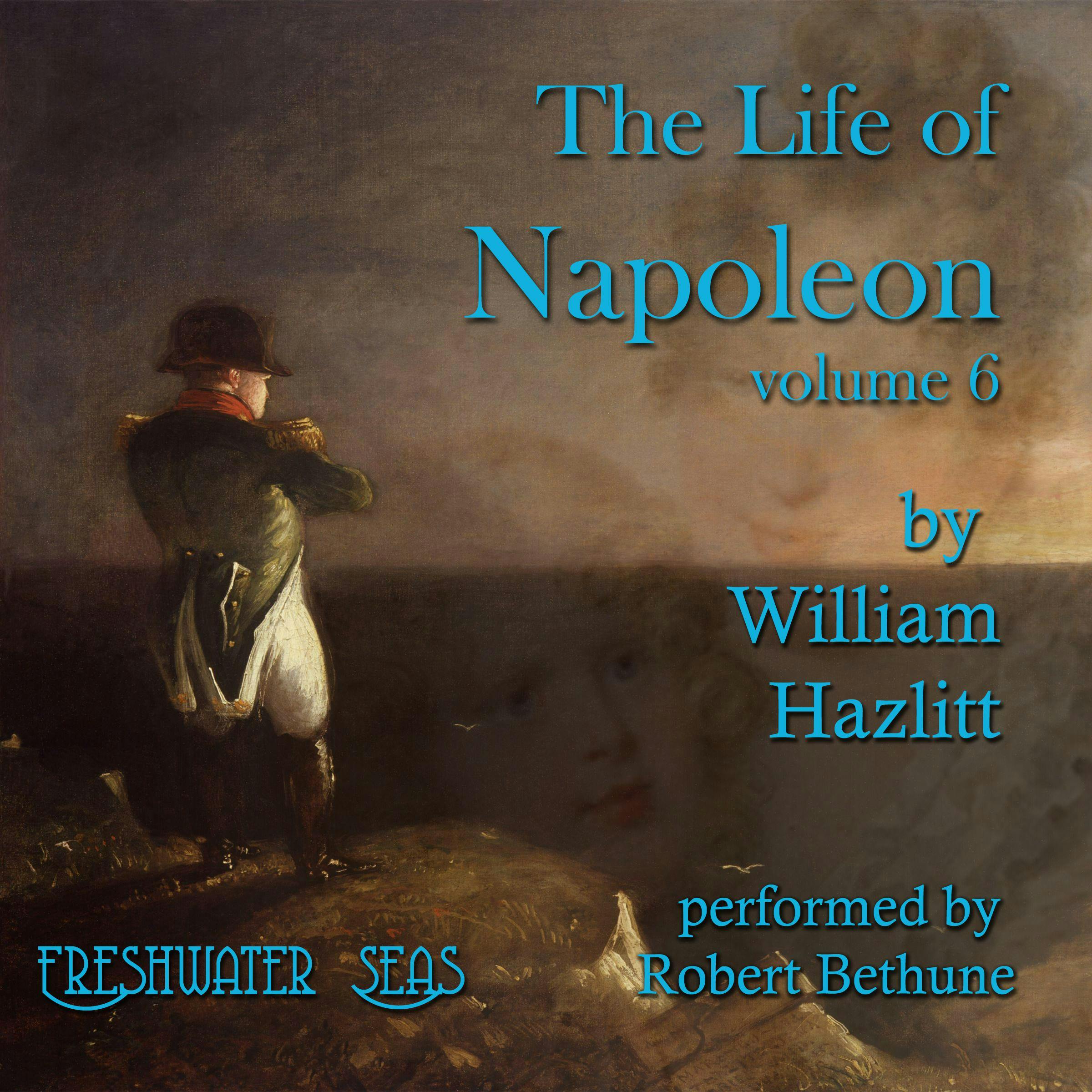 The Life of Napoleon volume 6 - undefined
