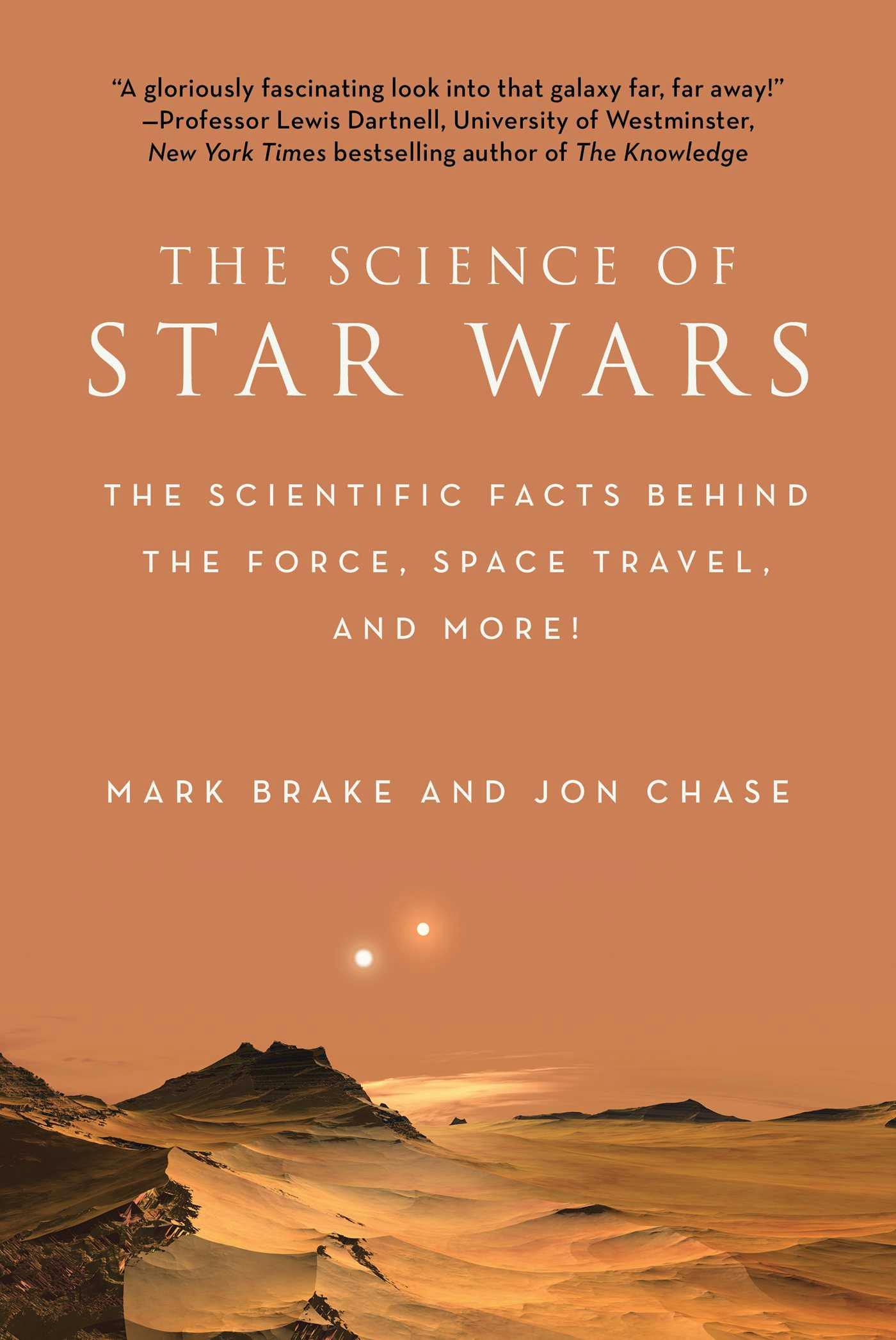 The Science of Star Wars: The Scientific Facts Behind the Force, Space Travel, and More! - undefined