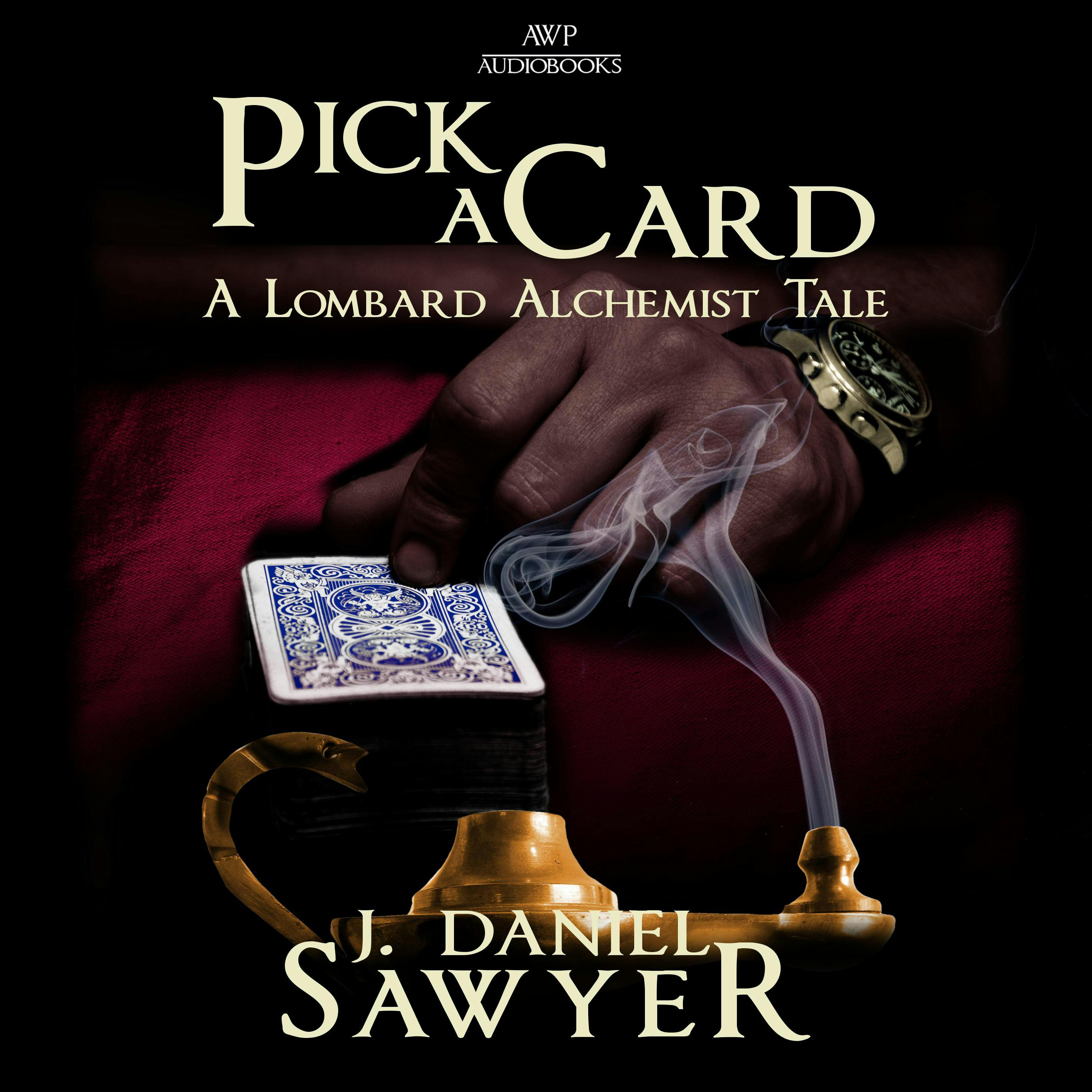 Pick a Card - J. Daniel Sawyer
