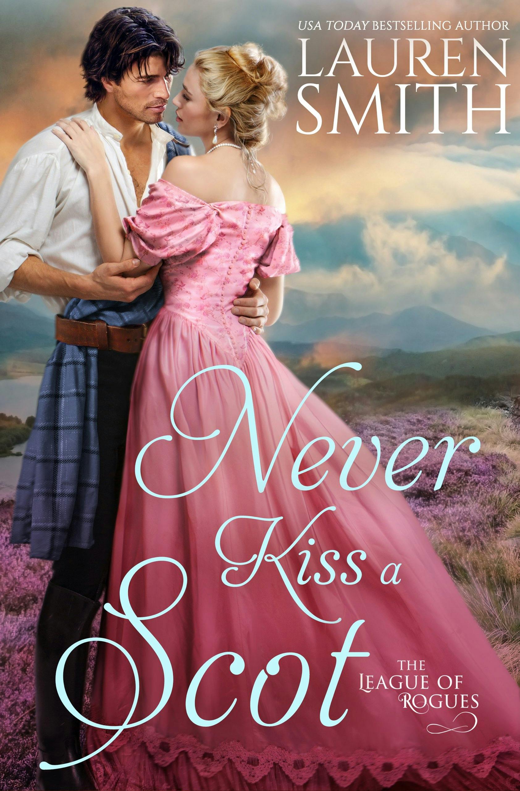 Never Kiss a Scot: The League of Rogues - Book 10 - Lauren Smith