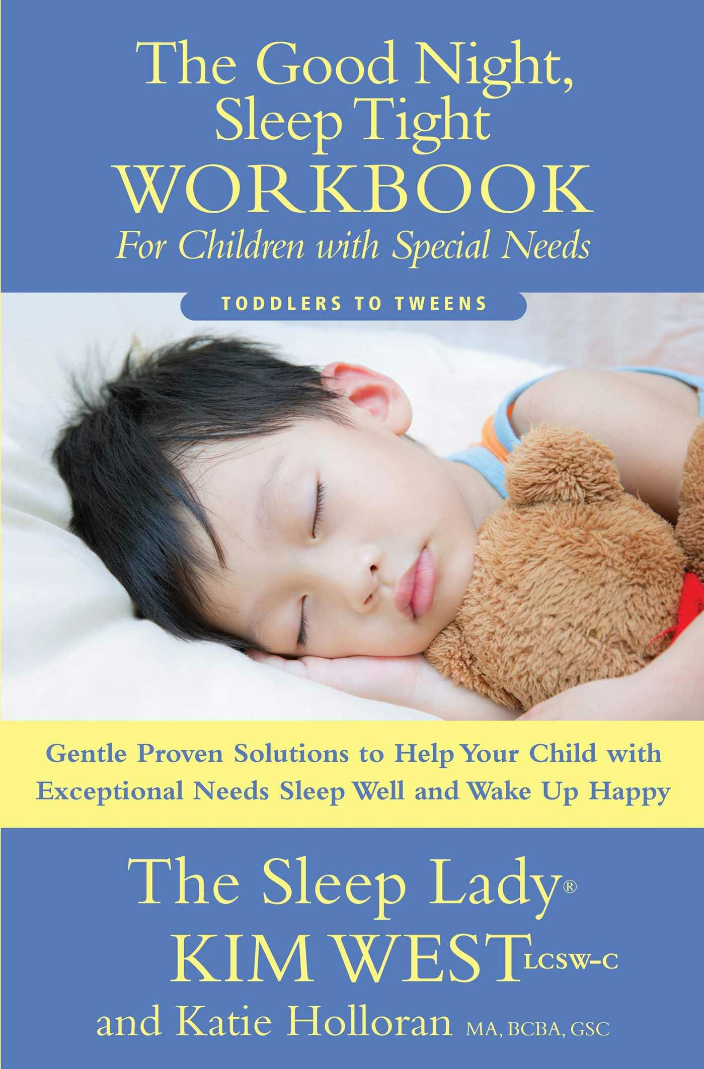 The Good Night Sleep Tight Workbook for Children Special Needs: Gentle Proven Solutions to Help Your Child with Exceptional Needs Sleep Well - undefined