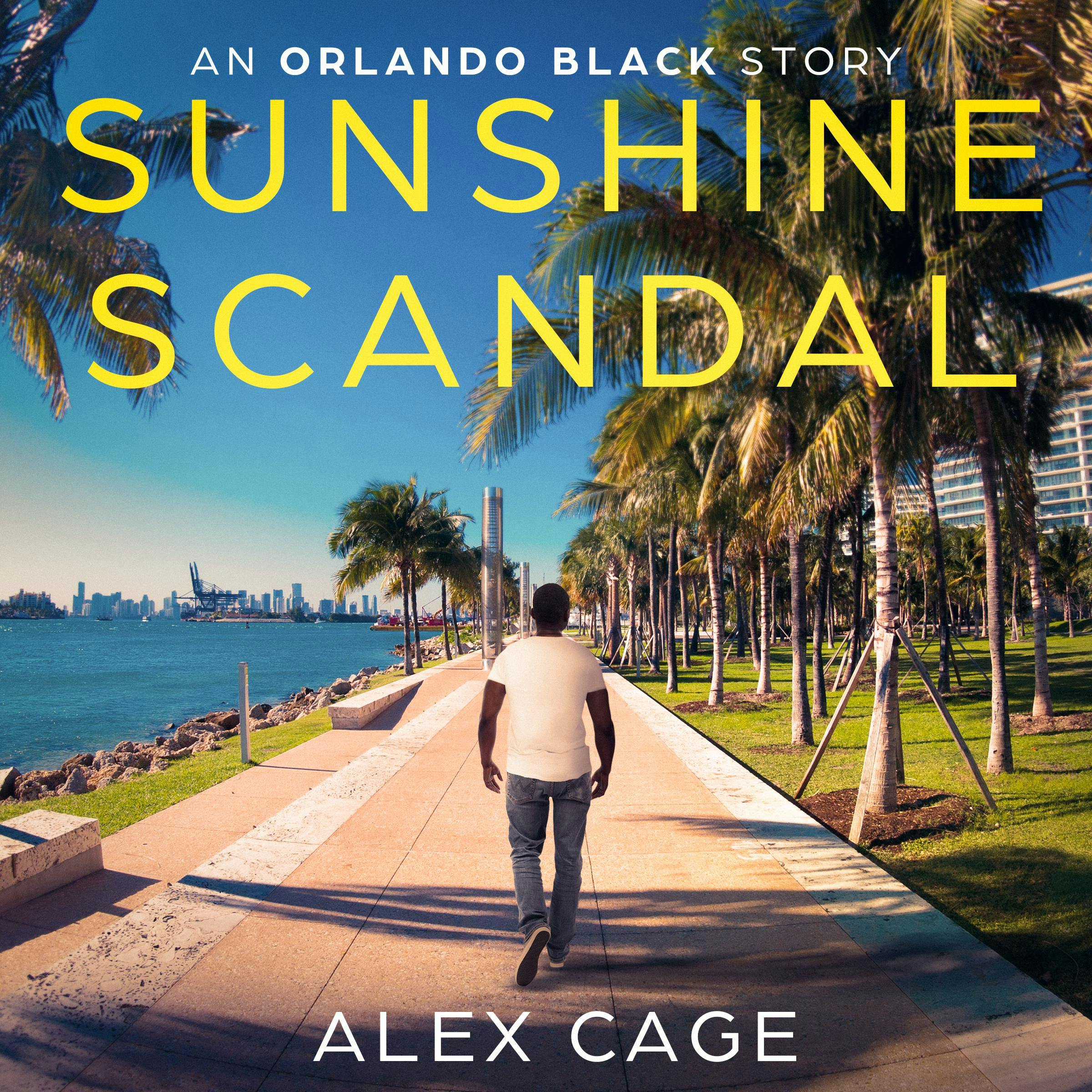 Sunshine Scandal: An Orlando Black Story - Alex Cage