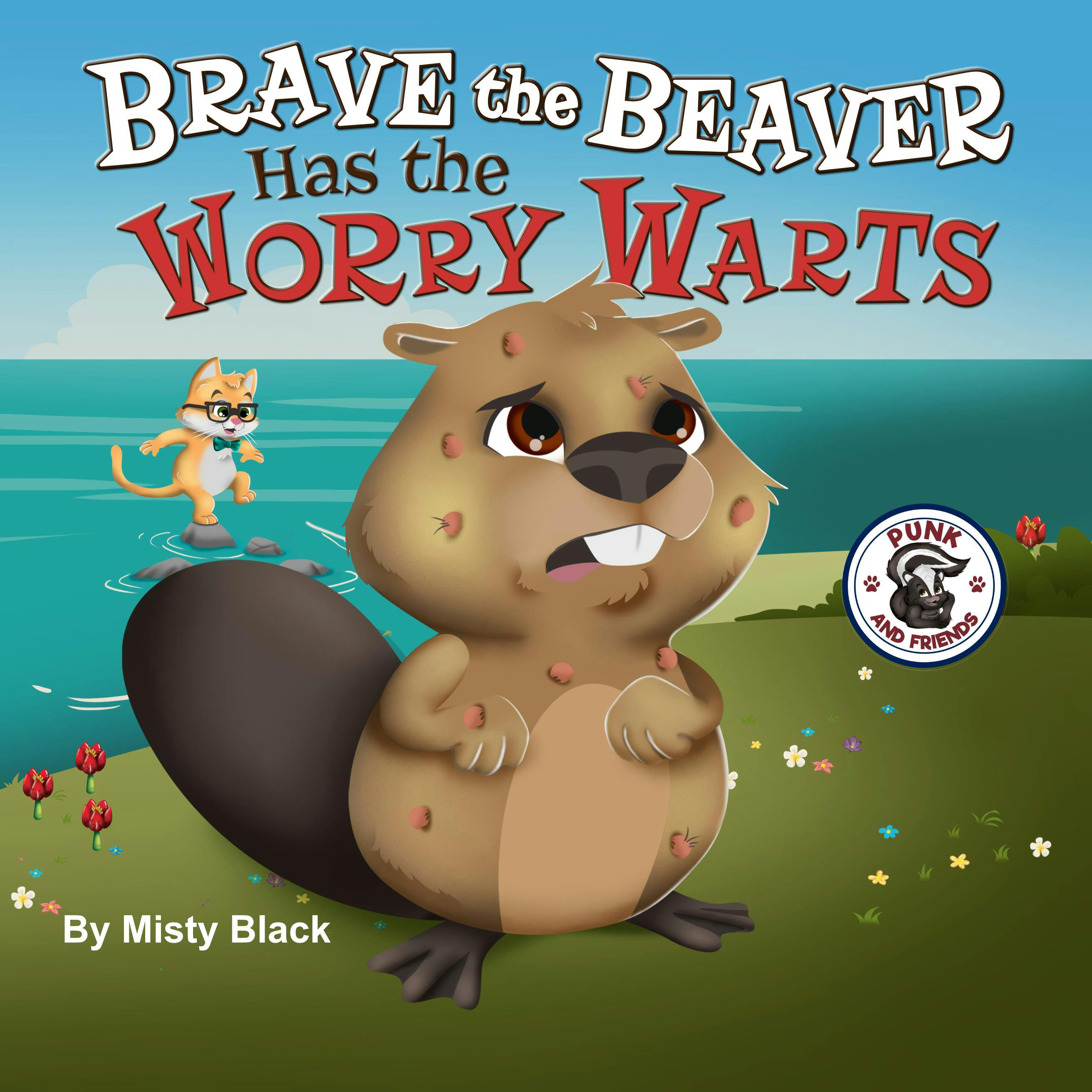 Brave the Beaver Has the Worry Warts - Berry Patch Press L.L.C., Misty Black