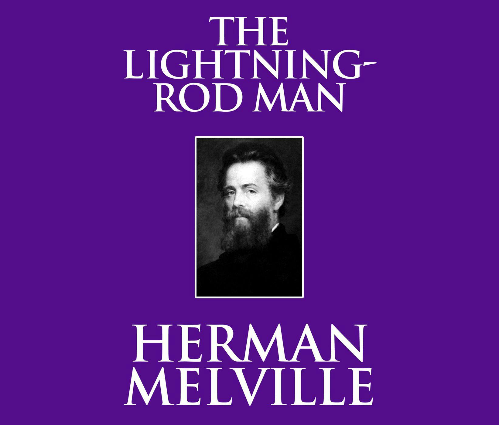 The Lightning-Rod Man (Unabridged) - Herman Melville