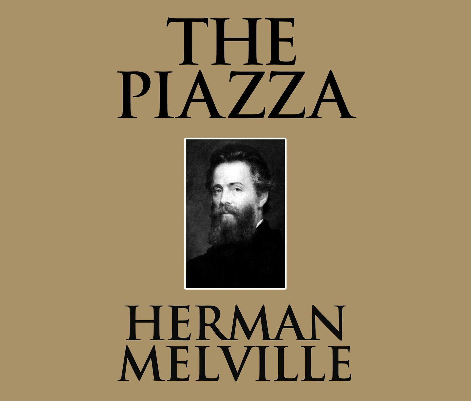 The Piazza (Unabridged) - Herman Melville