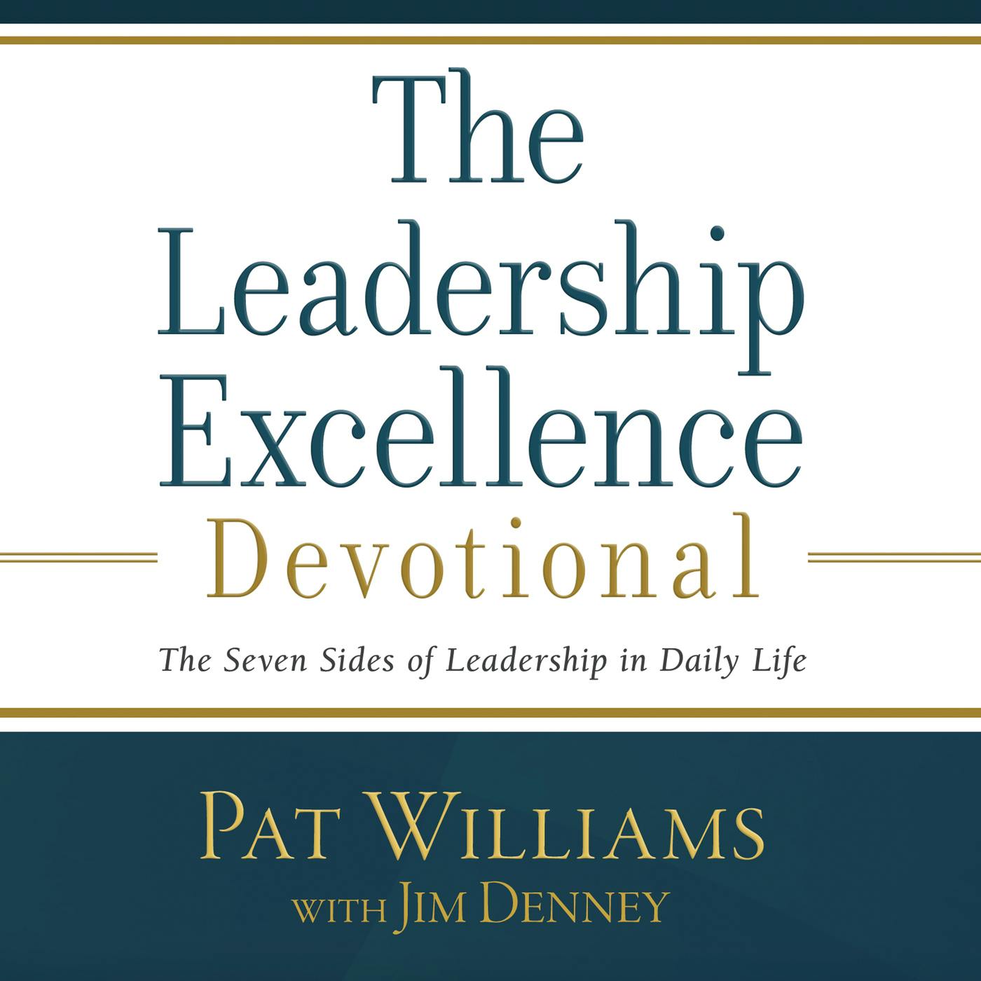 The Leadership Excellence Devotional (Unabridged) - Jim Denney, Pat Williams