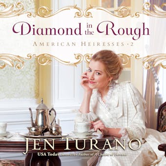Diamond in the Rough - American Heiresses, Book 2 (Unabridged)