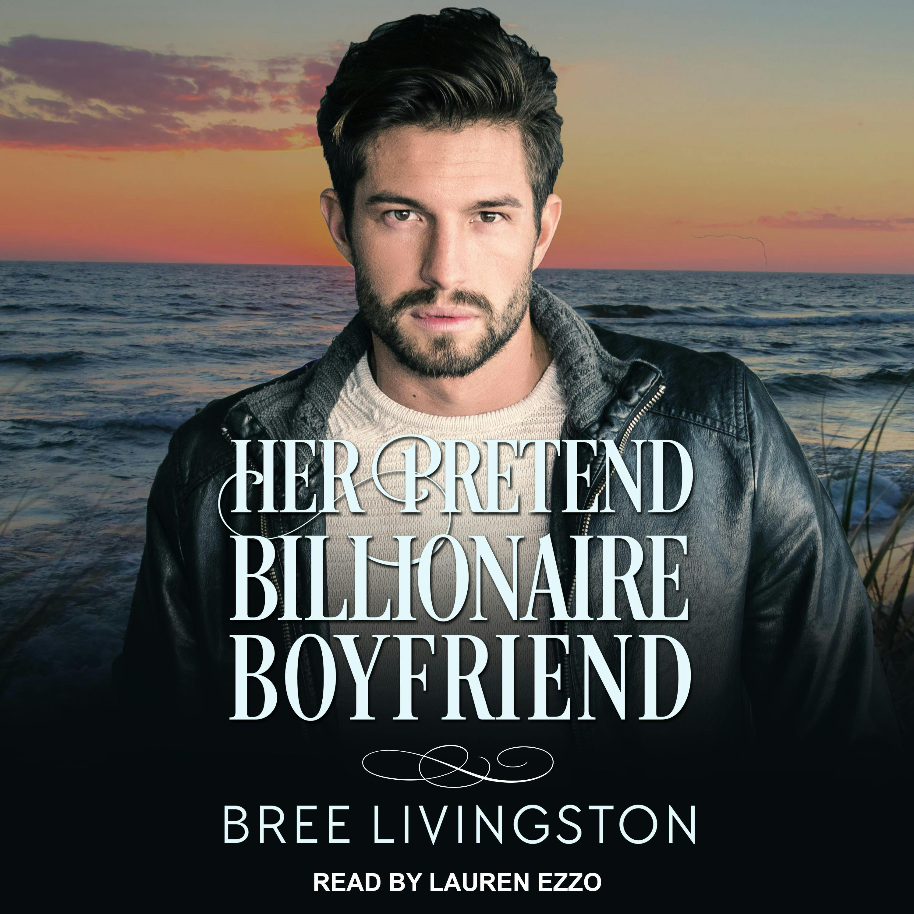 Her Pretend Billionaire Boyfriend: A Clean Billionaire Romance - undefined