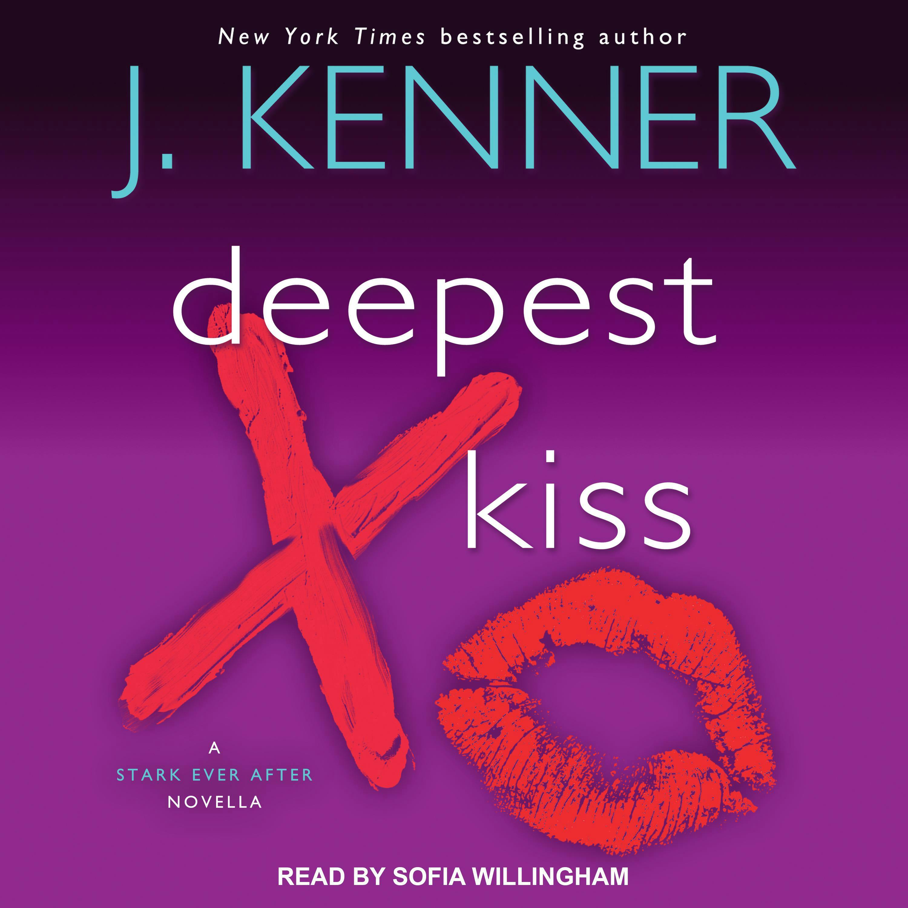 Deepest Kiss: A Stark Ever After Novella - J. Kenner
