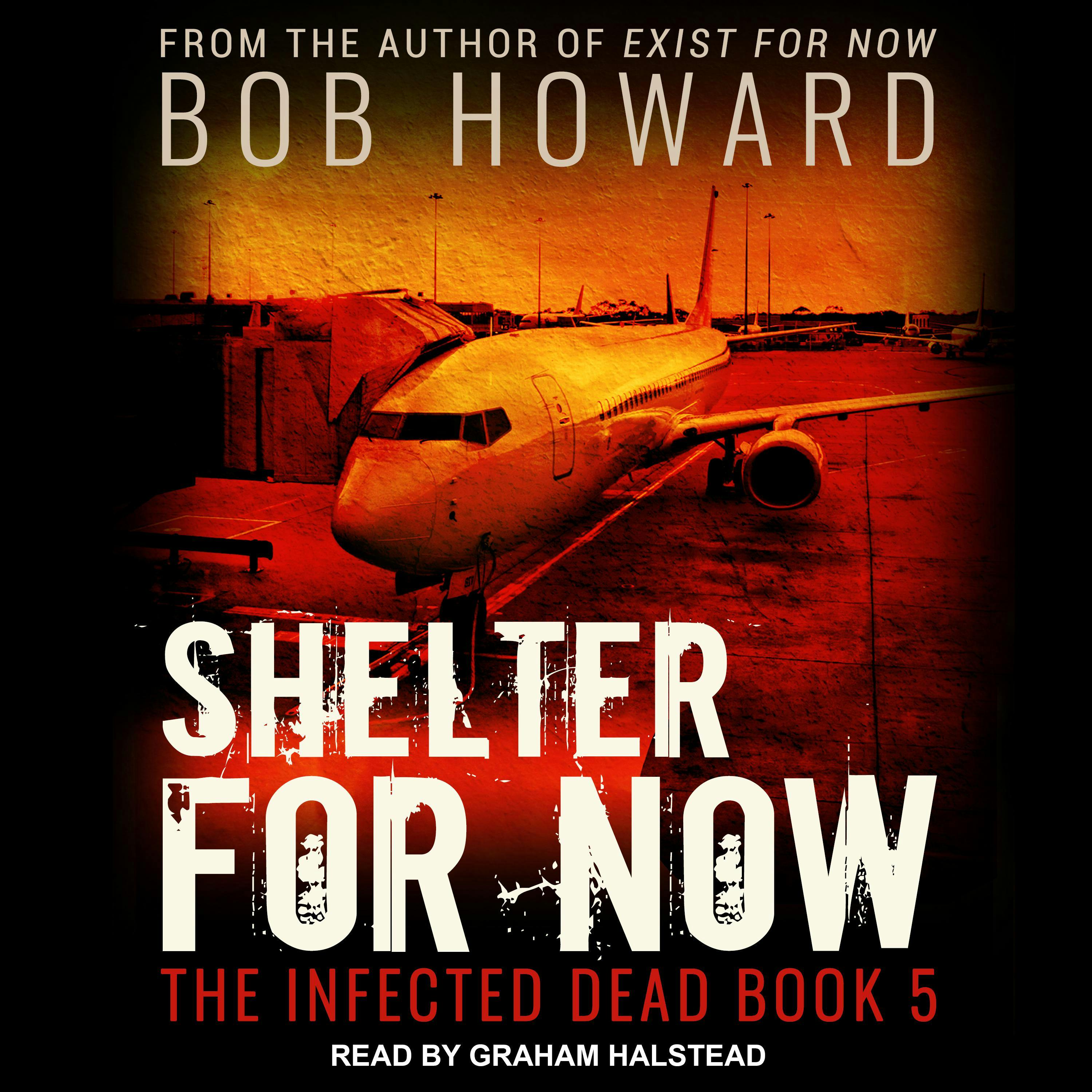 Shelter For Now: The Infected Dead Book 5 - Bob Howard