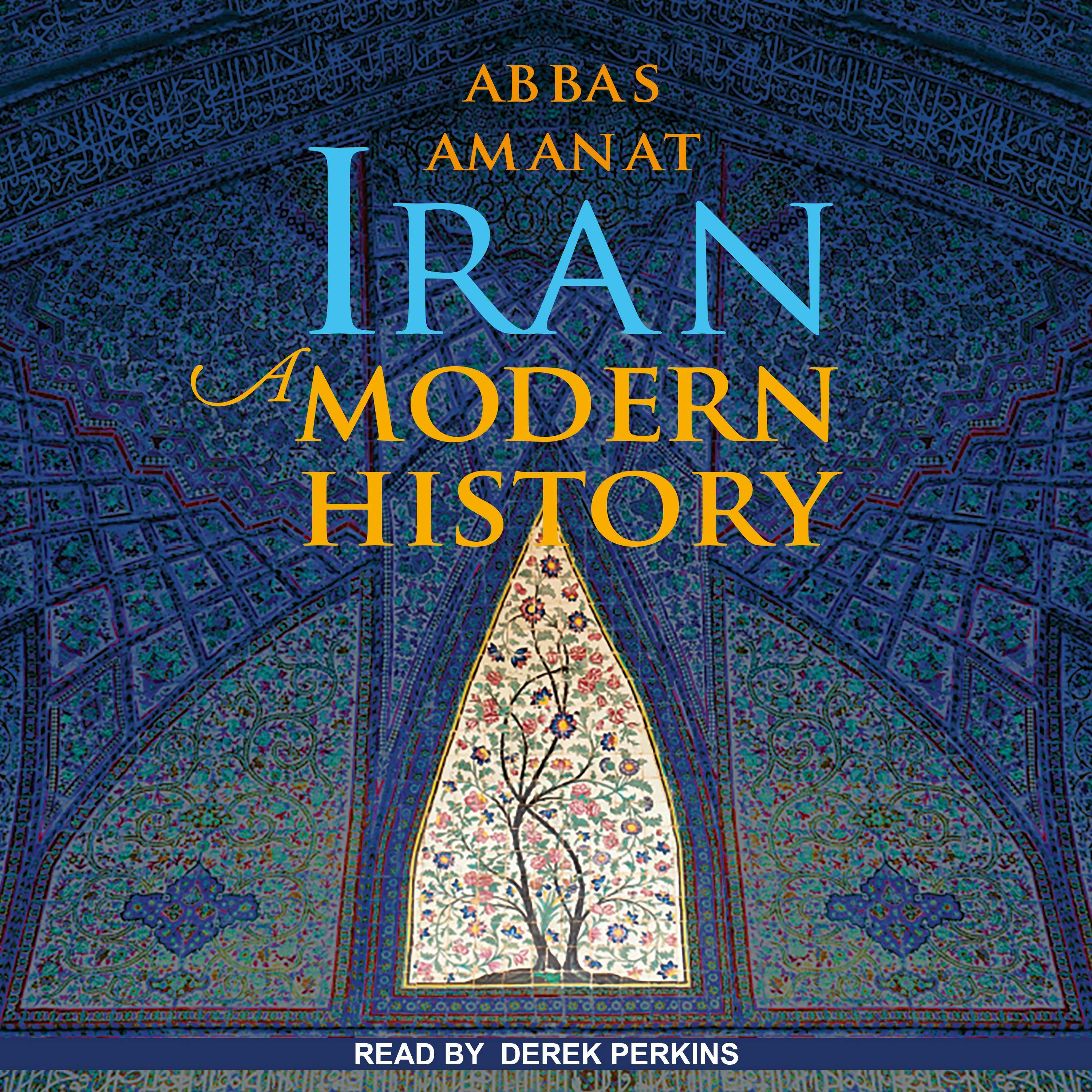 Iran: A Modern History - Abbas Amanat