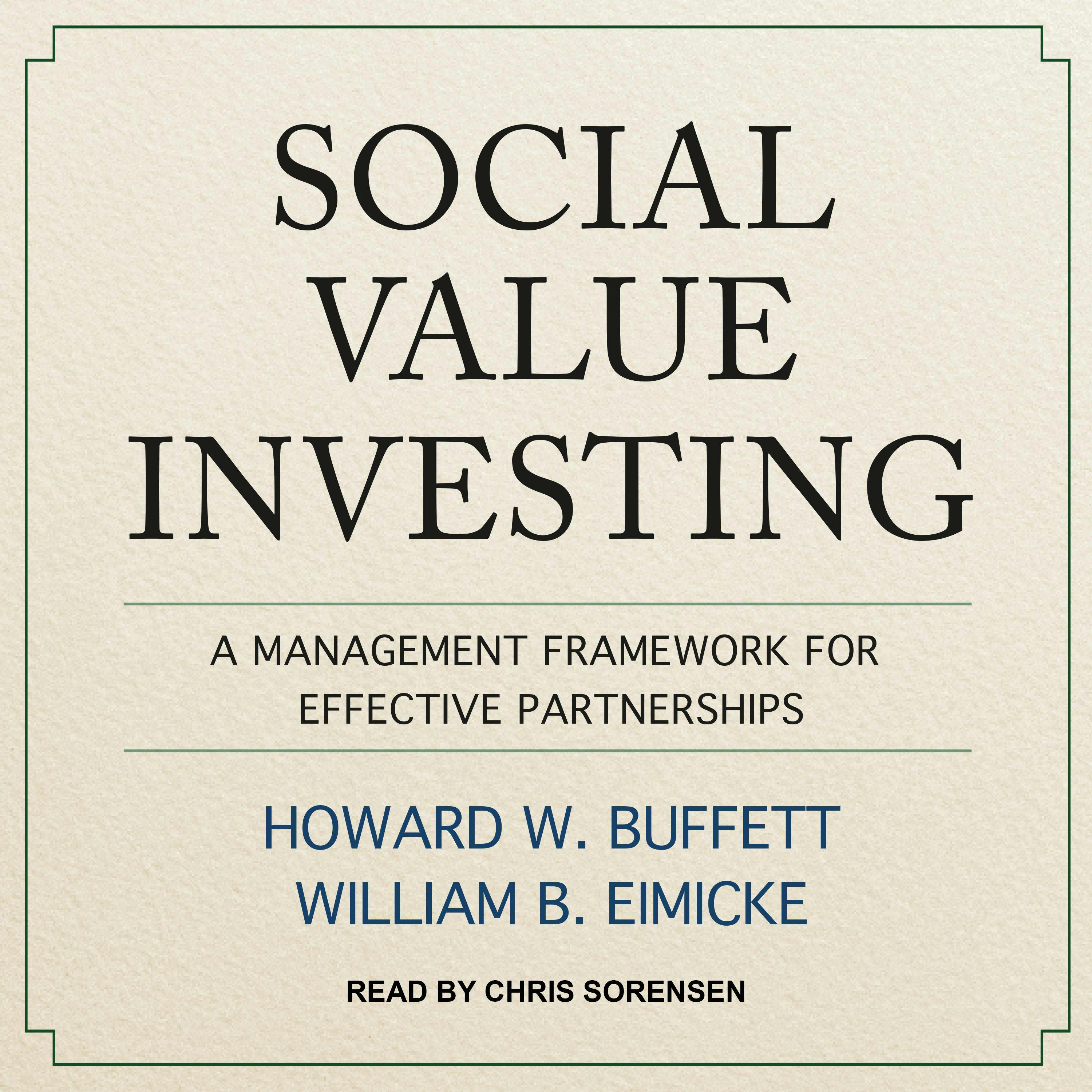 Social Value Investing: A Management Framework for Effective Partnerships - Howard W. Buffett, William B. Eimicke