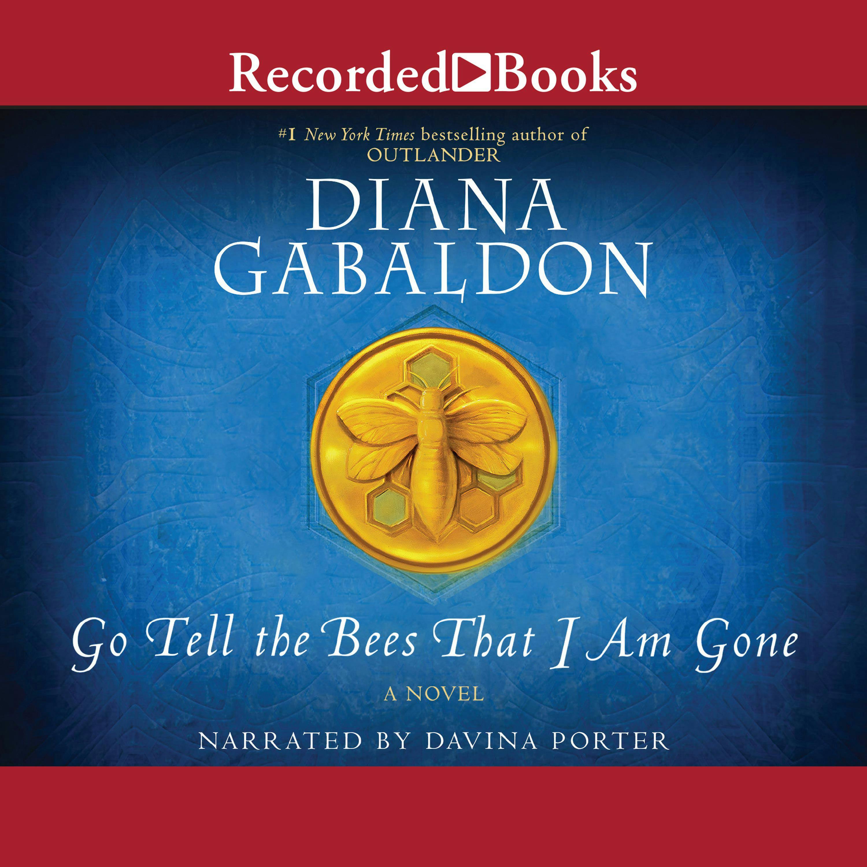 Go Tell the Bees That I Am Gone - Diana Gabaldon