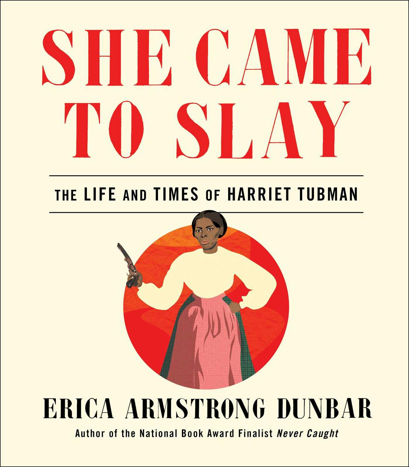 She Came to Slay: The Life and Times of Harriet Tubman - undefined
