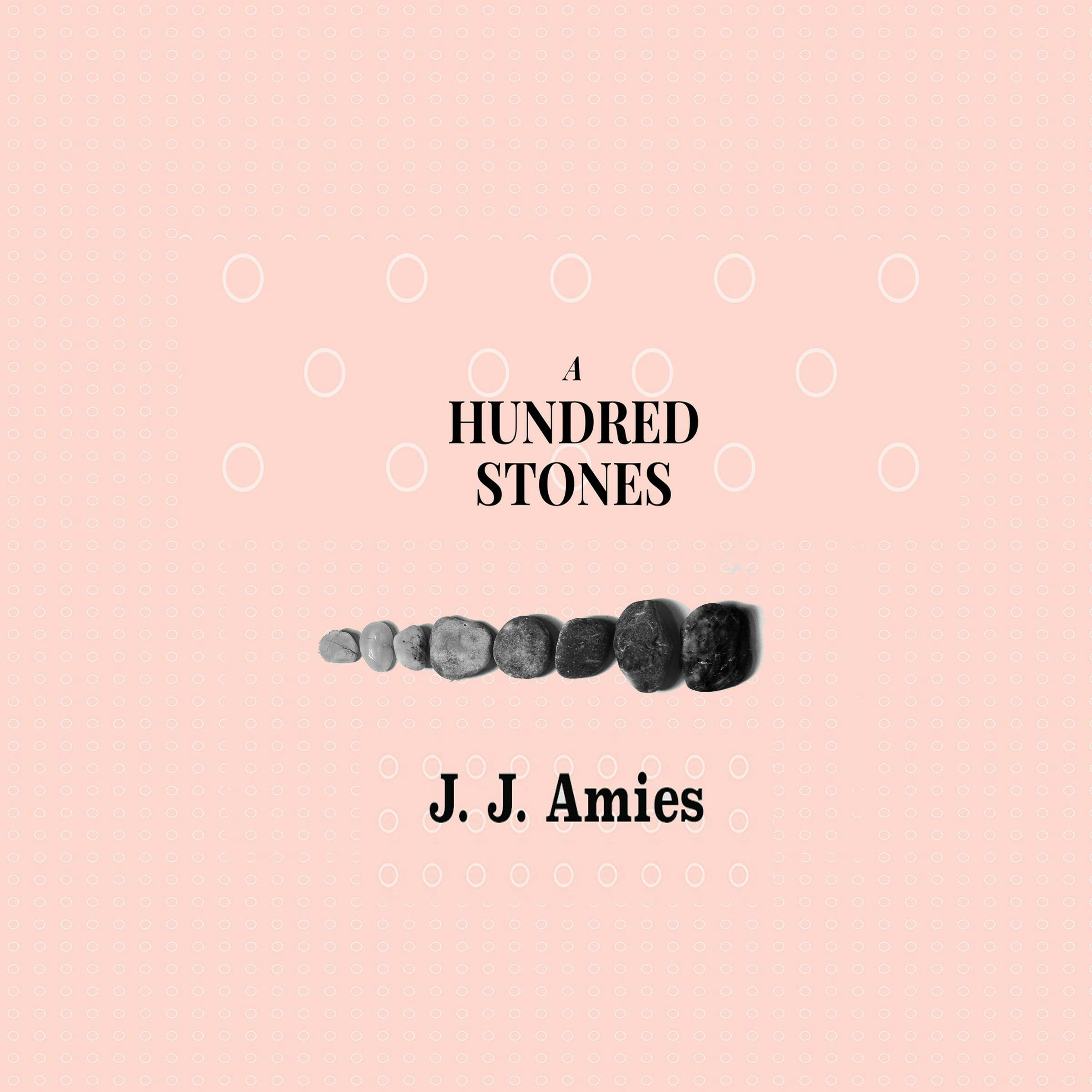 A Hundred Stones - J.J. Amies