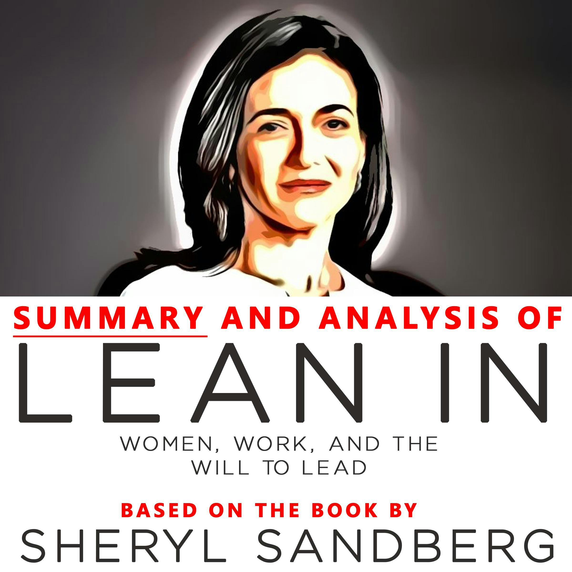 Summary And Analysis Of Lean In: Women, Work, And The Will To Lead - undefined