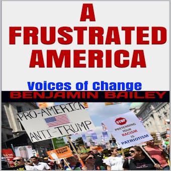 A Frustrated America: Voices of Change