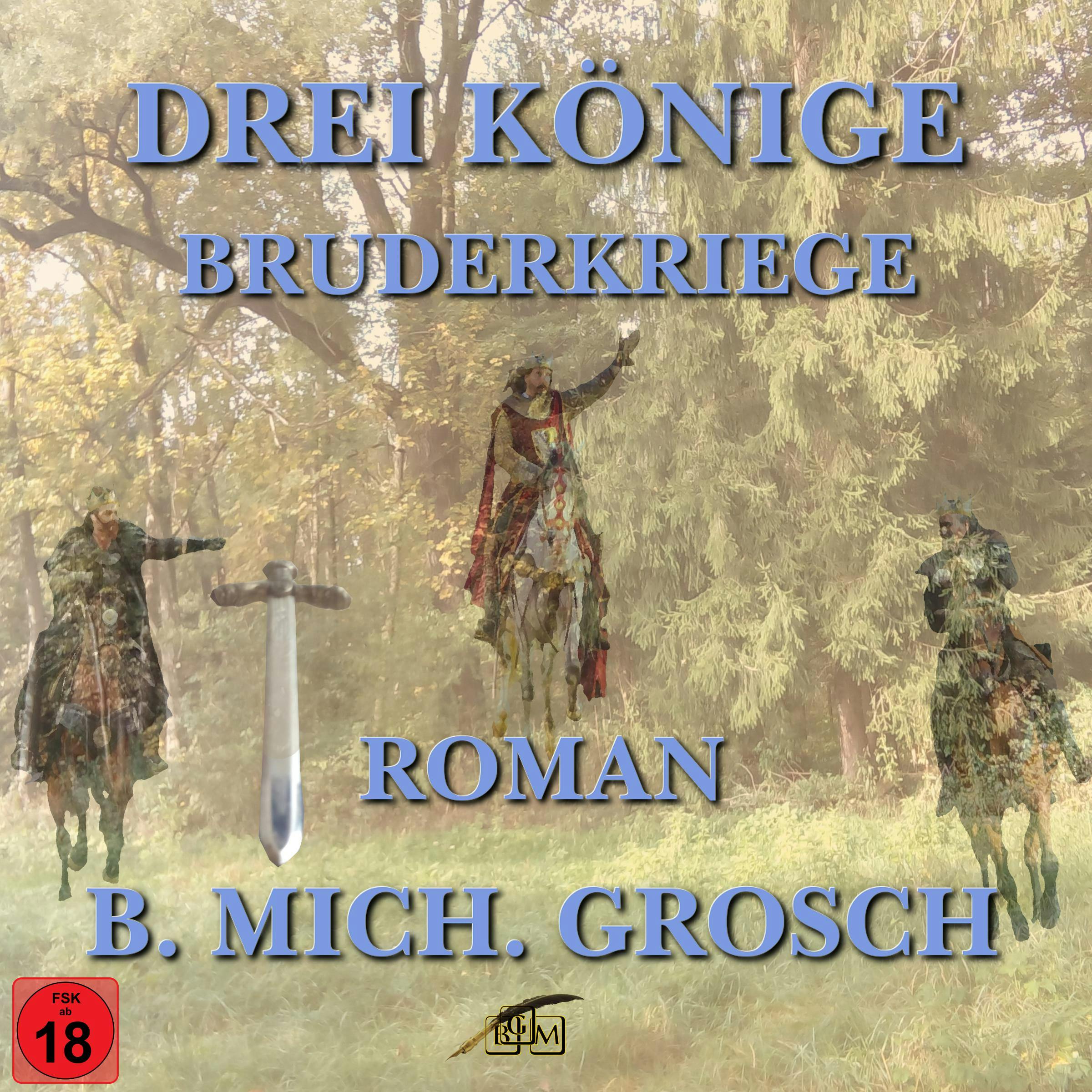 Drei Könige – Bruderkriege - Bernd Michael Grosch
