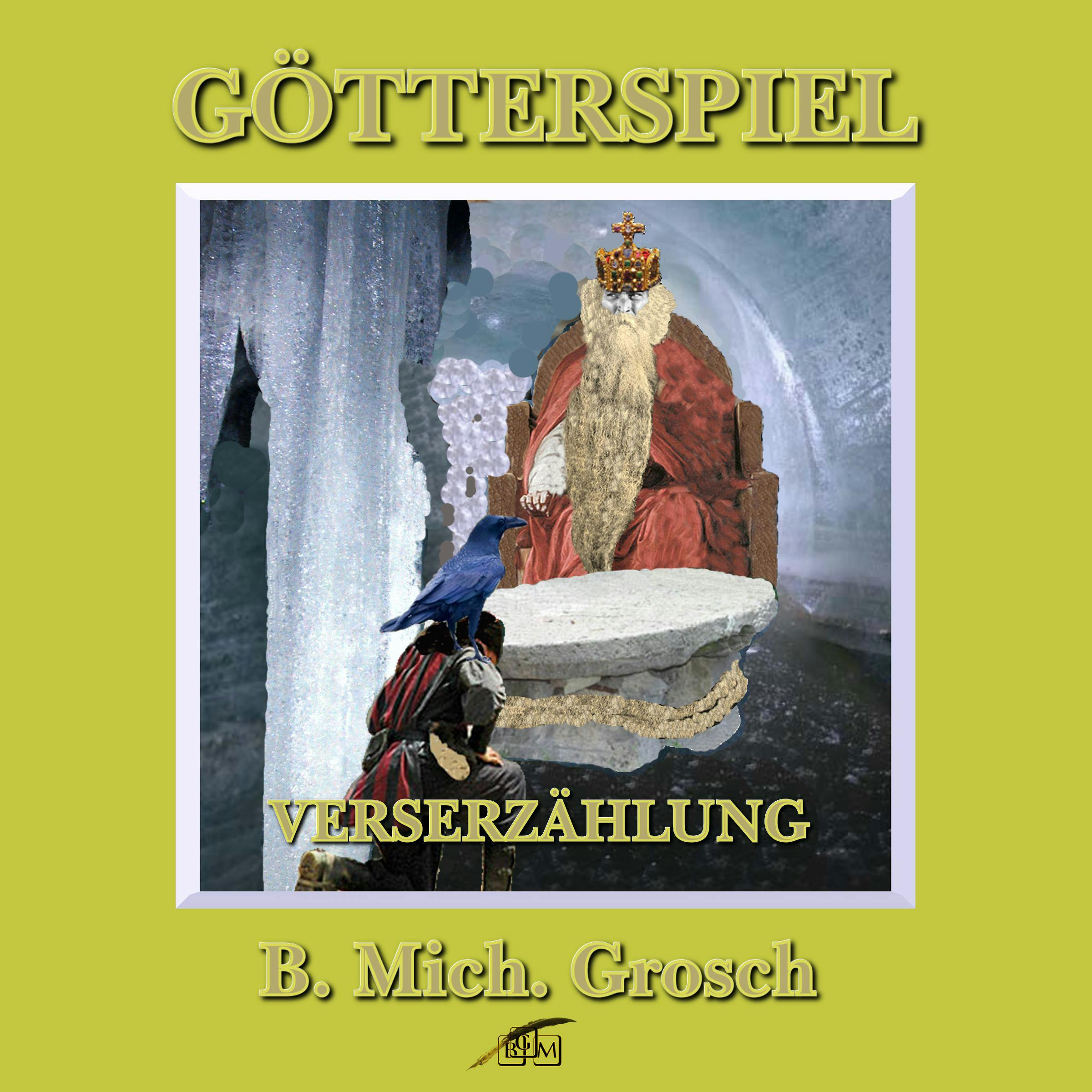 Götterspiel – Verserzählung - Bernd Michael Grosch