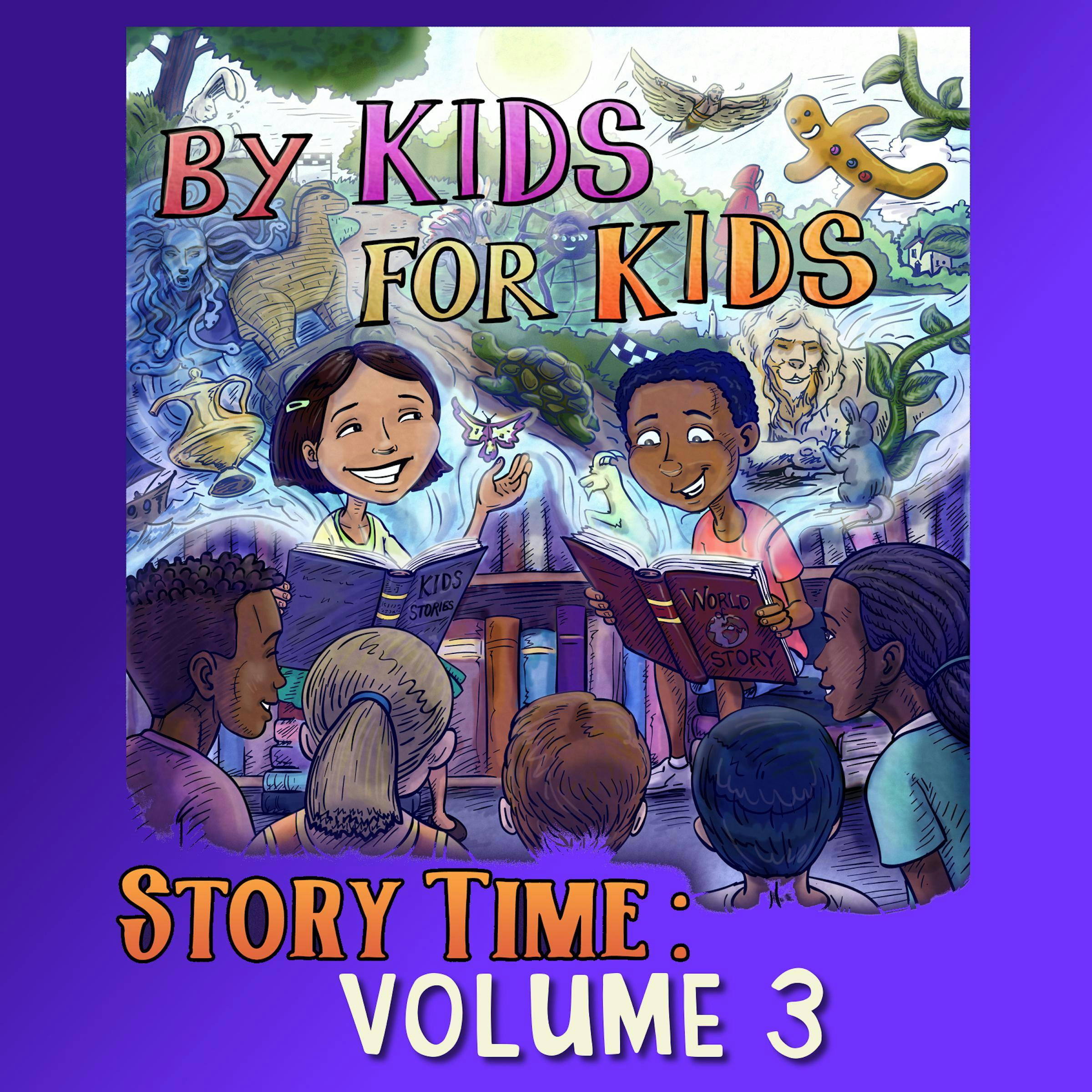 By Kids For Kids Story Time: Volume 03 - By Kids For Kids Story Time