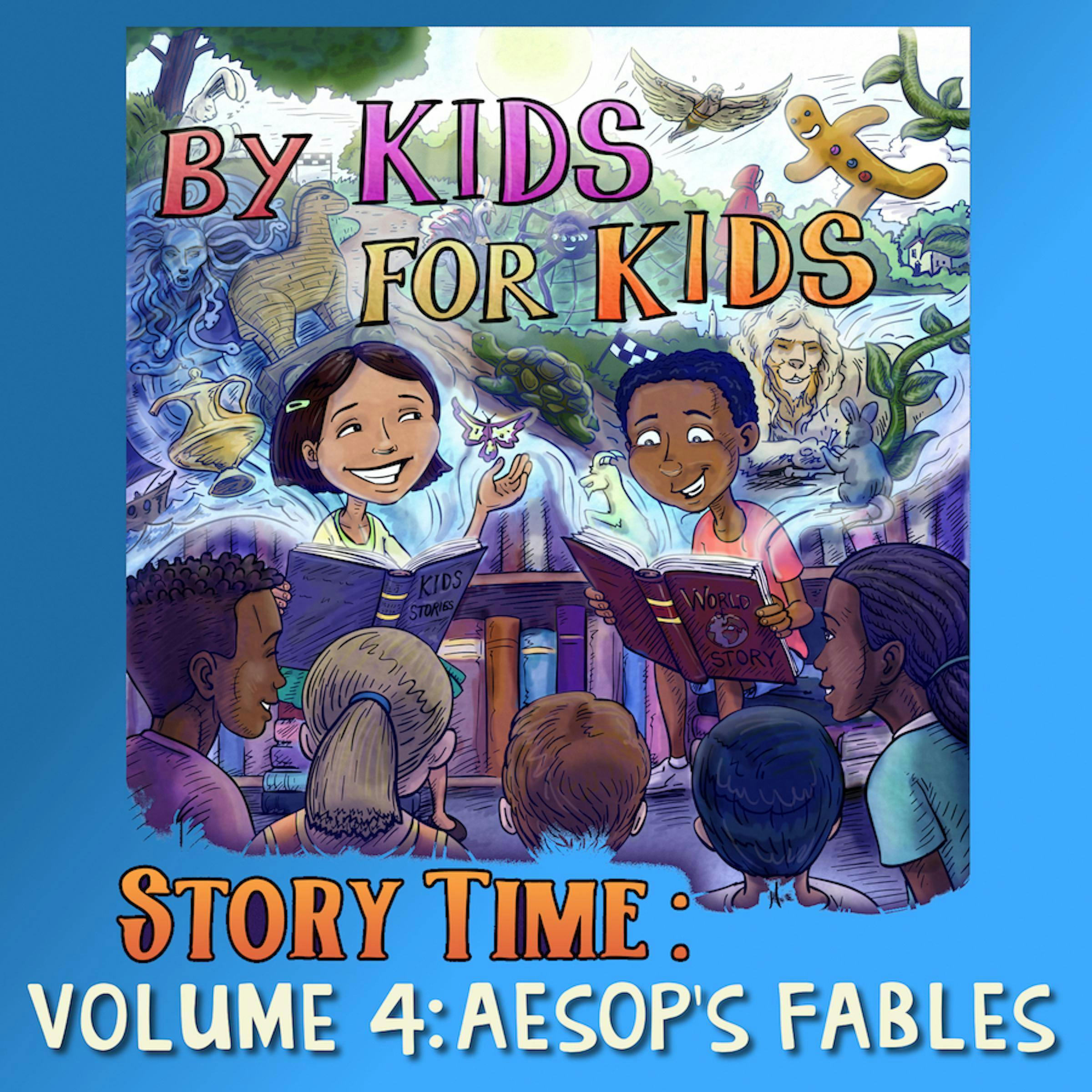 By Kids For Kids Story Time: Volume 04 - Aesop's Fables - By Kids For Kids Story Time