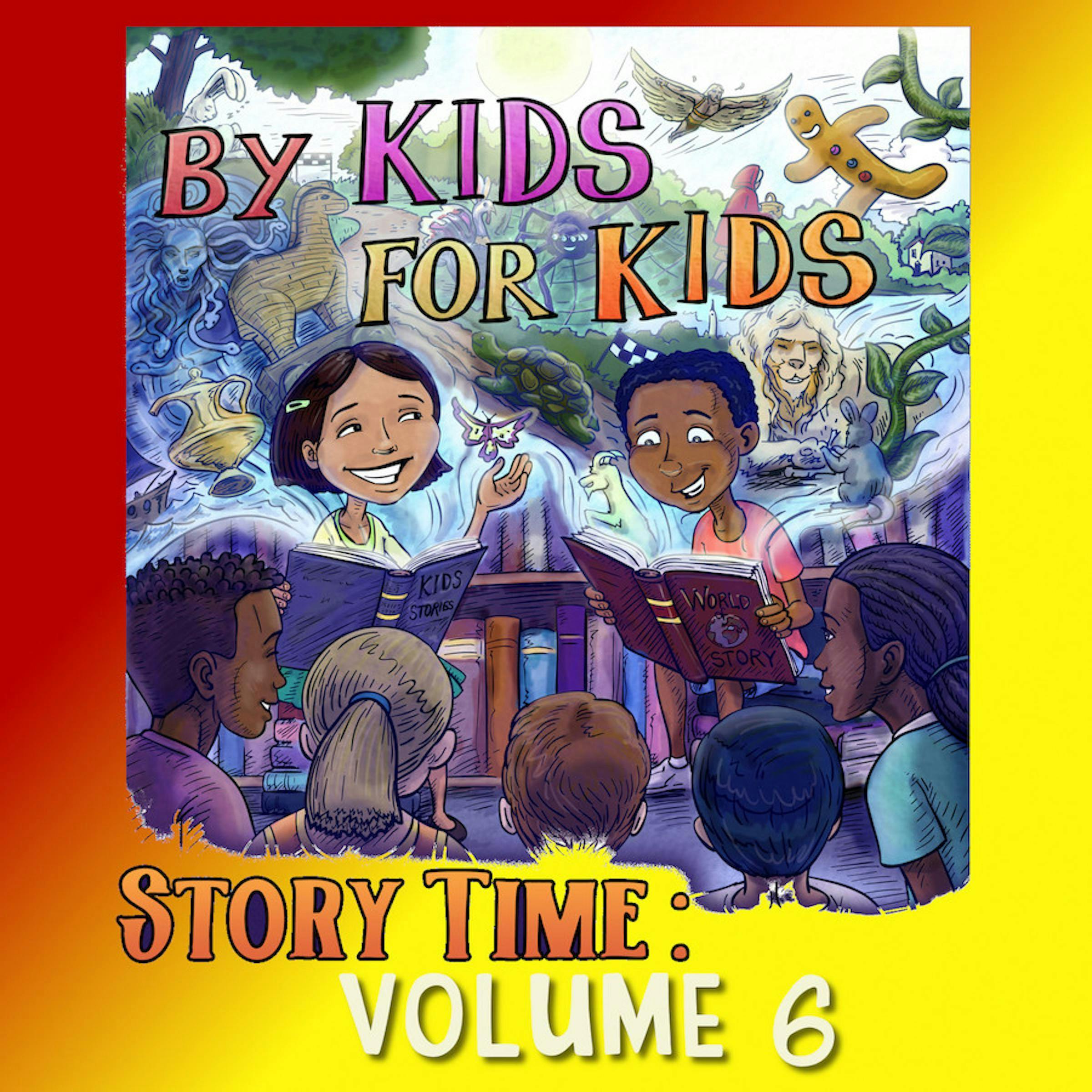 By Kids For Kids Story Time: Volume 06 - By Kids For Kids Story Time