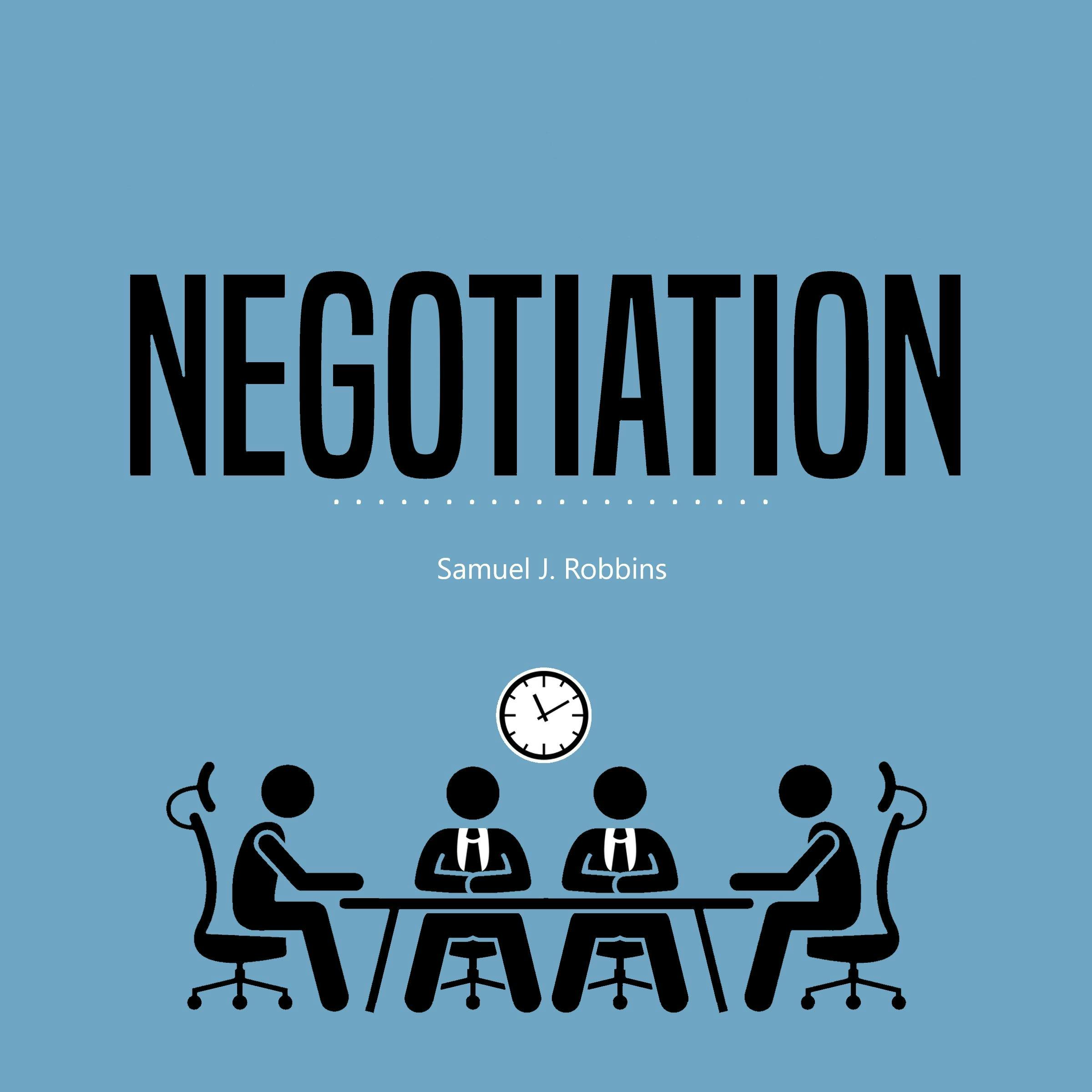 Negotiation: A Beginner's Guide to Influence, Analyze People Using Persuasion and Powerful Communication Skills - Samuel J. Robbins
