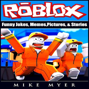 Roblox Funny Jokes, Memes, Pictures, & Stories