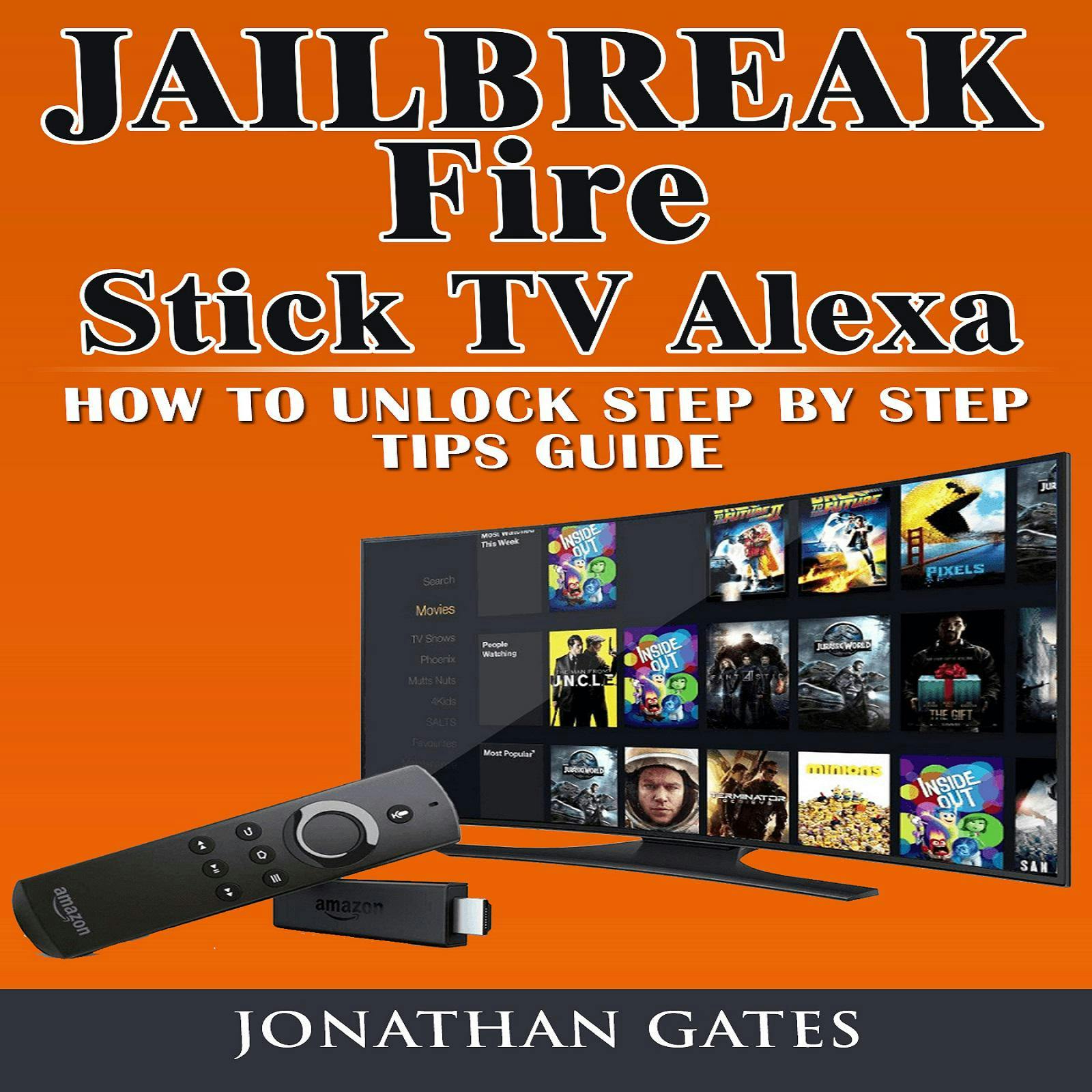 Jailbreak Fire Stick TV Alexa How to Unlock Step by Step Tips Guide - undefined