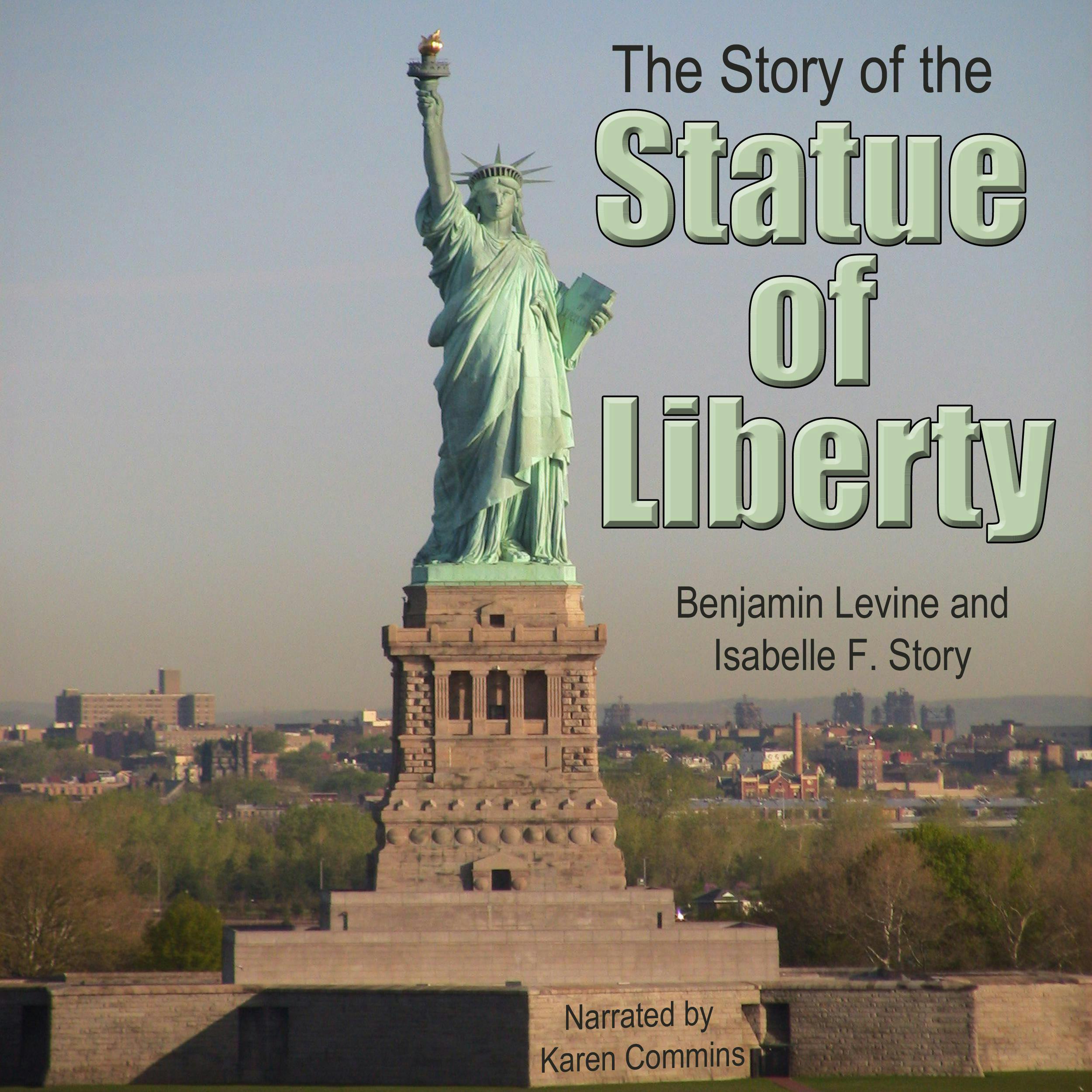 The Story of the Statue of Liberty - Benjamin Levine, Isabelle F. Story