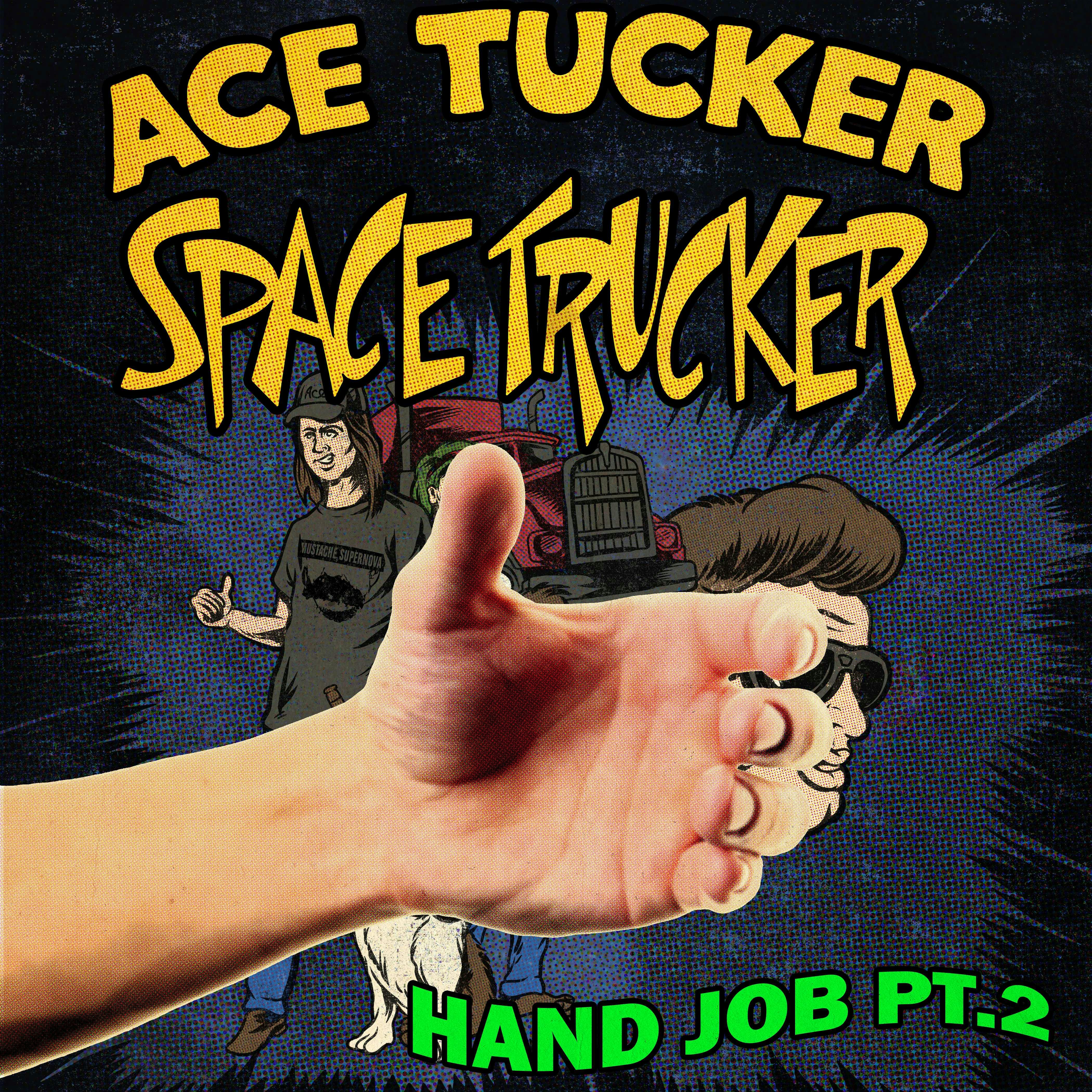 The HJ Part 2: An Ace Tucker Space Trucker Adventure - undefined