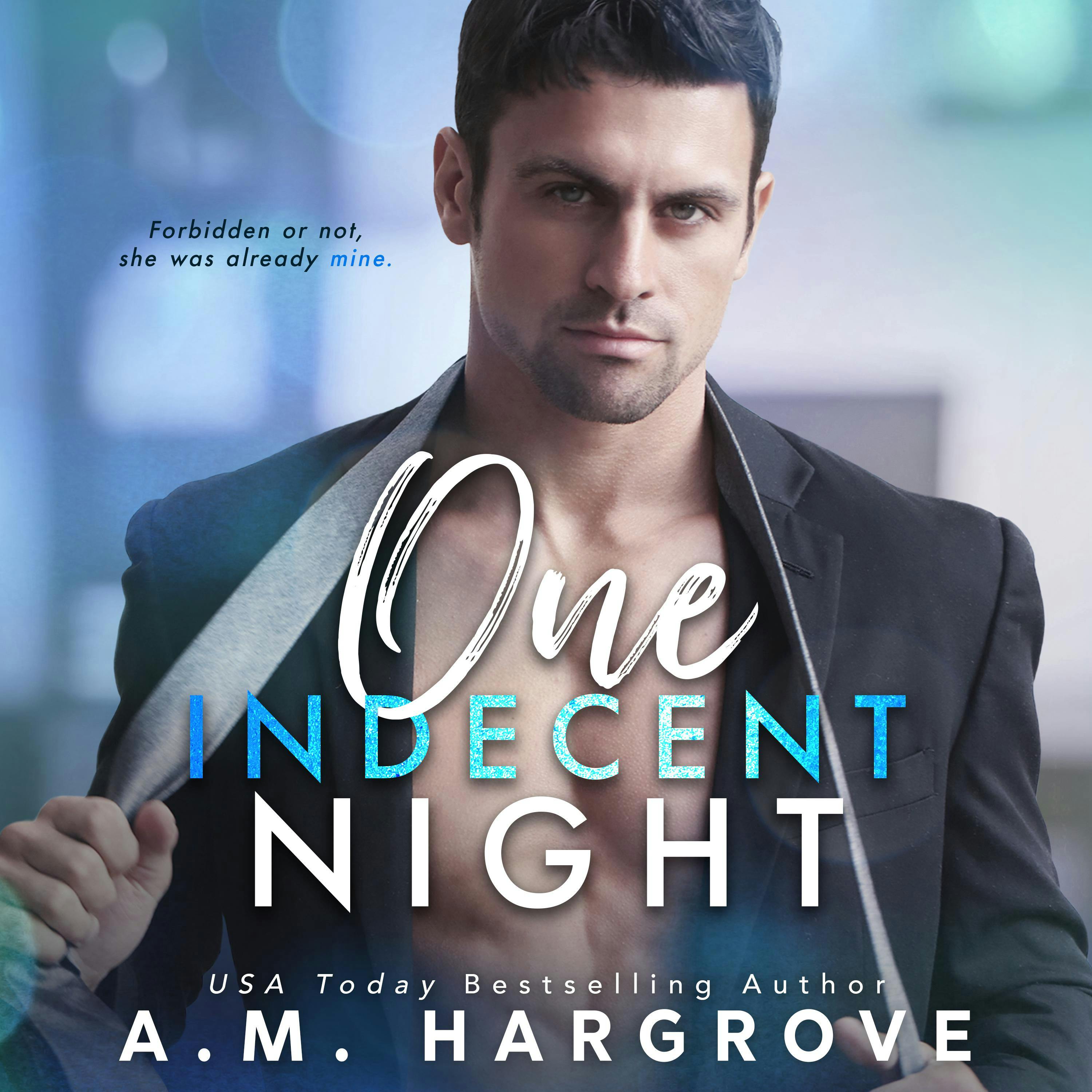 One Indecent Night: West Sisters Novel Book 1 - A.M. Hargrove