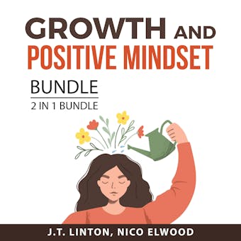 Growth and Positive Mindset Bundle, 2 in 1 Bundle: Abundance Mindset and Mind Hacking Guide