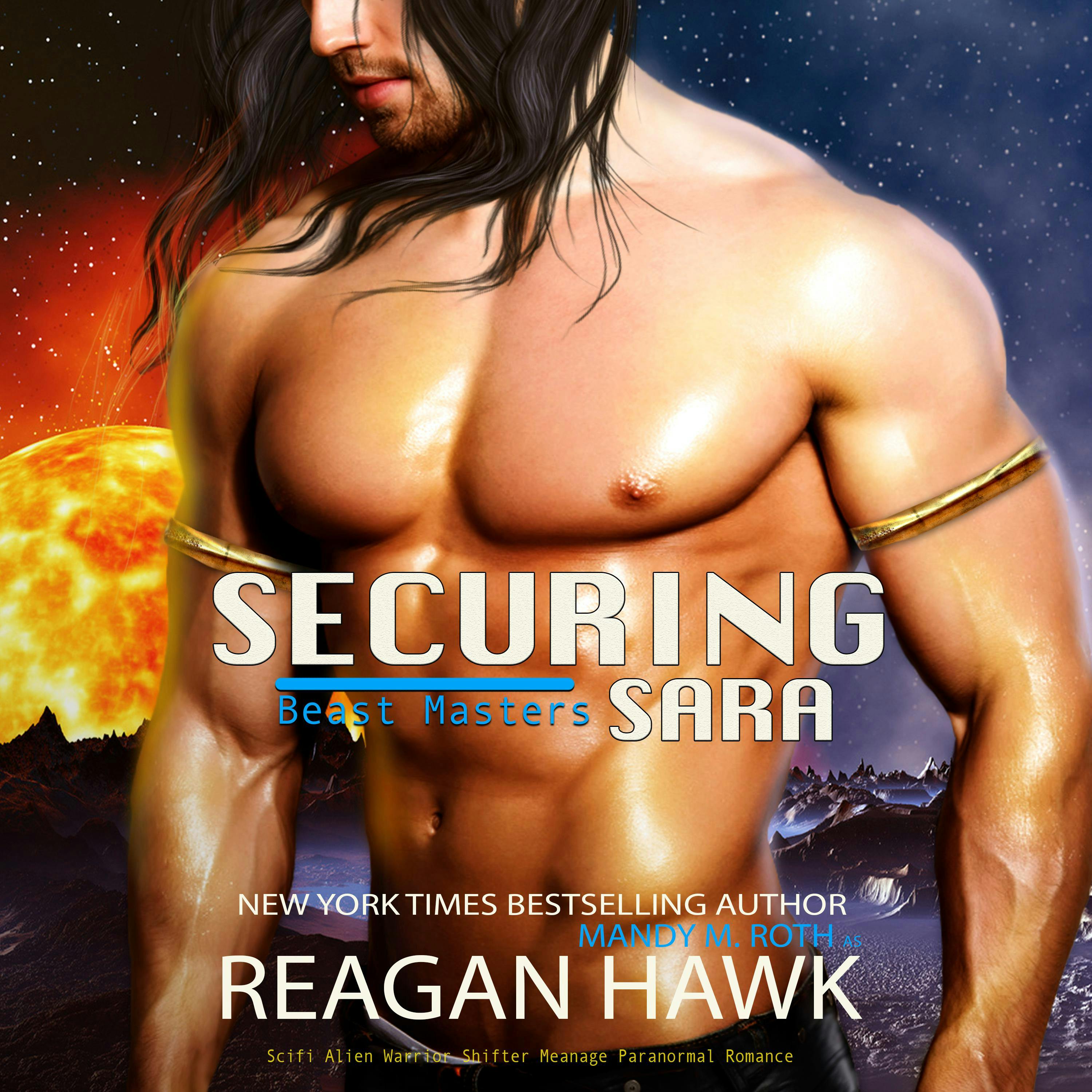 Securing Sara: Scifi Alien Warrior Shifter Paranormal Romance - Mandy M. Roth, Reagan Hawk