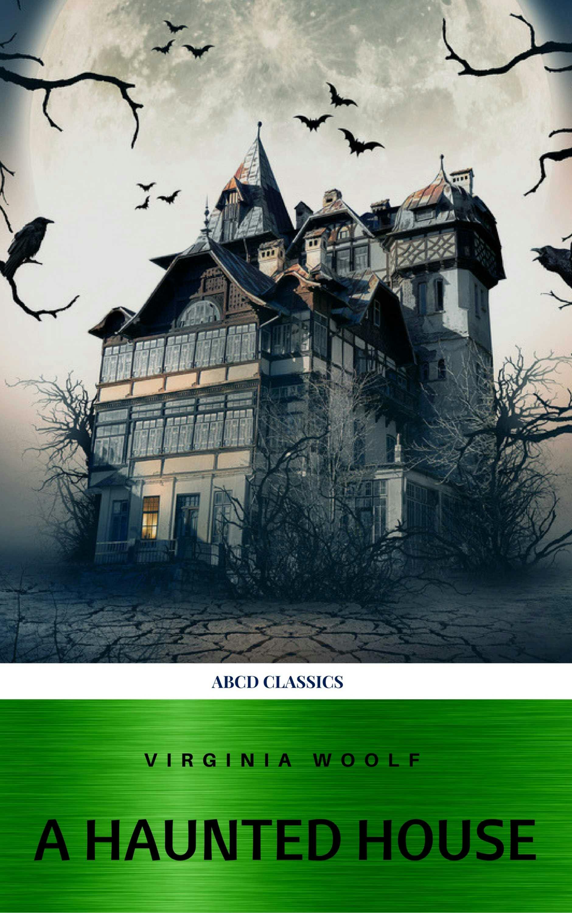 A Haunted House - Virginia Woolf, ABCD Classics