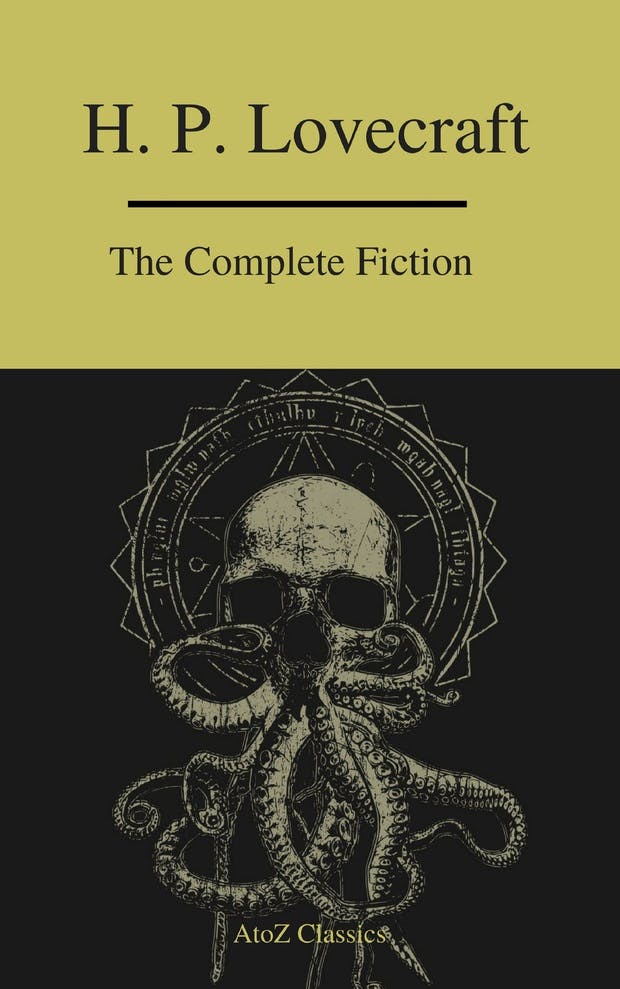 The Complete Fiction of H.P. Lovecraft ( A to Z Classics ) - A to ZClassics, H. P. Lovecraft